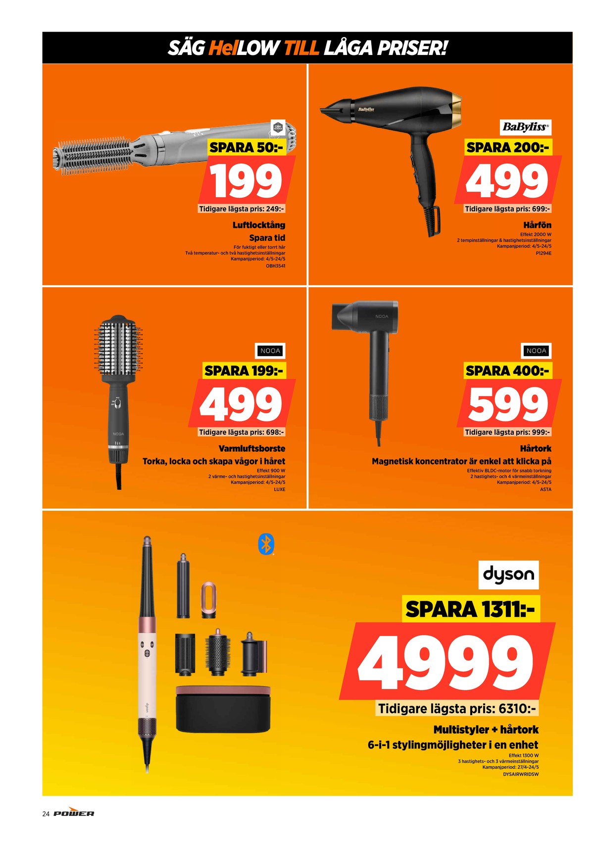 Se Power reklamblad för vecka 20 på Kampanjveckan.se. Se bra erbjudanden på många varor. Läs reklambladet här! Sida 24