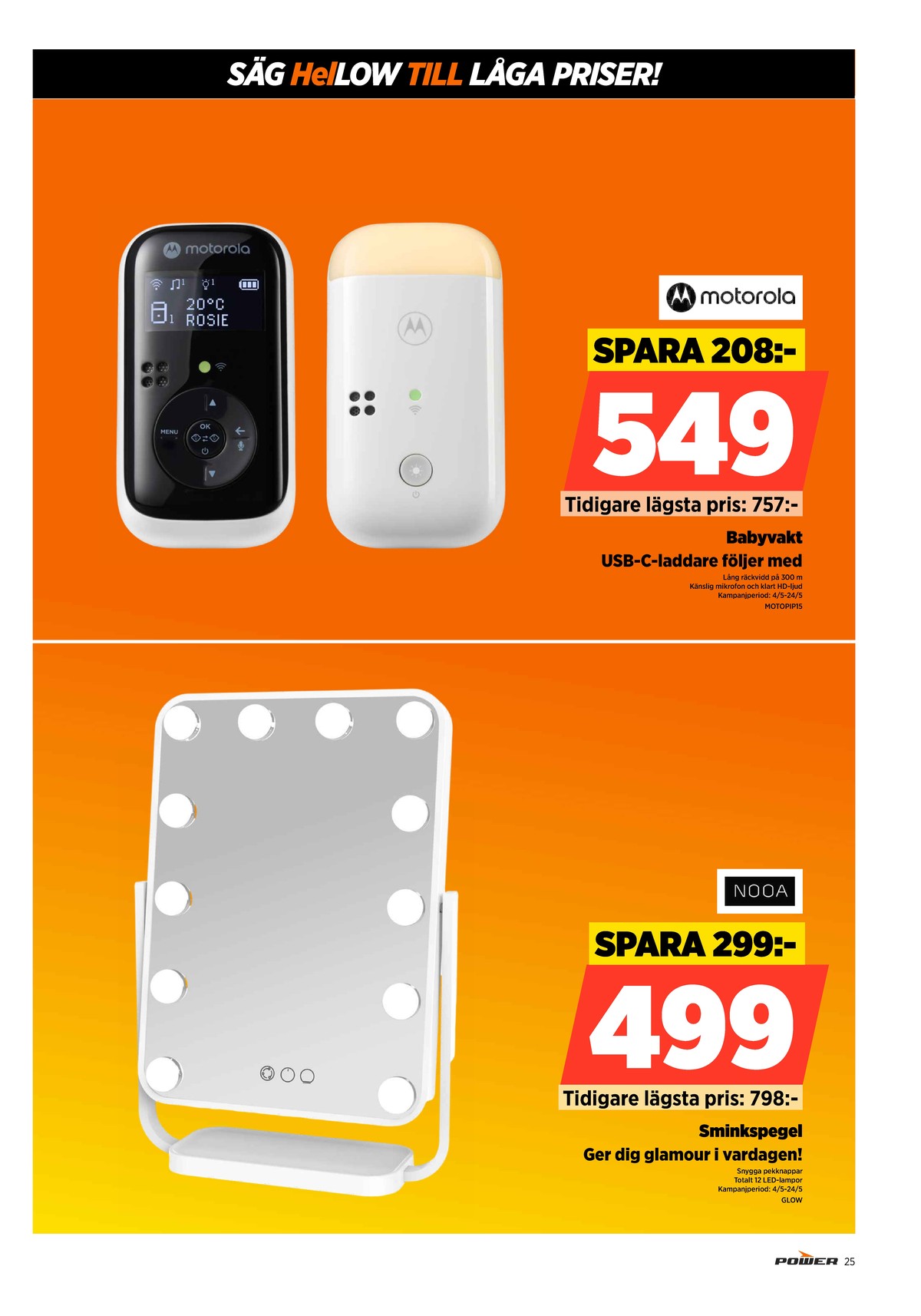 Se Power reklamblad för vecka 20 på Kampanjveckan.se. Se bra erbjudanden på många varor. Läs reklambladet här! Sida 25