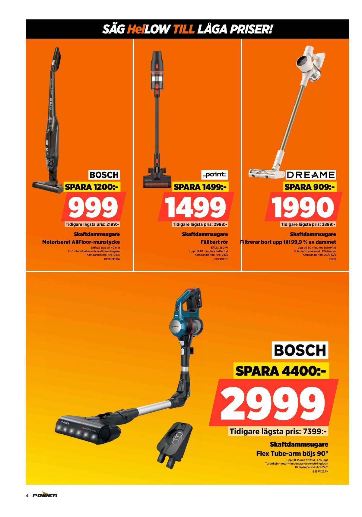 Se Power reklamblad för vecka 20 på Kampanjveckan.se. Se bra erbjudanden på många varor. Läs reklambladet här! Sida 4