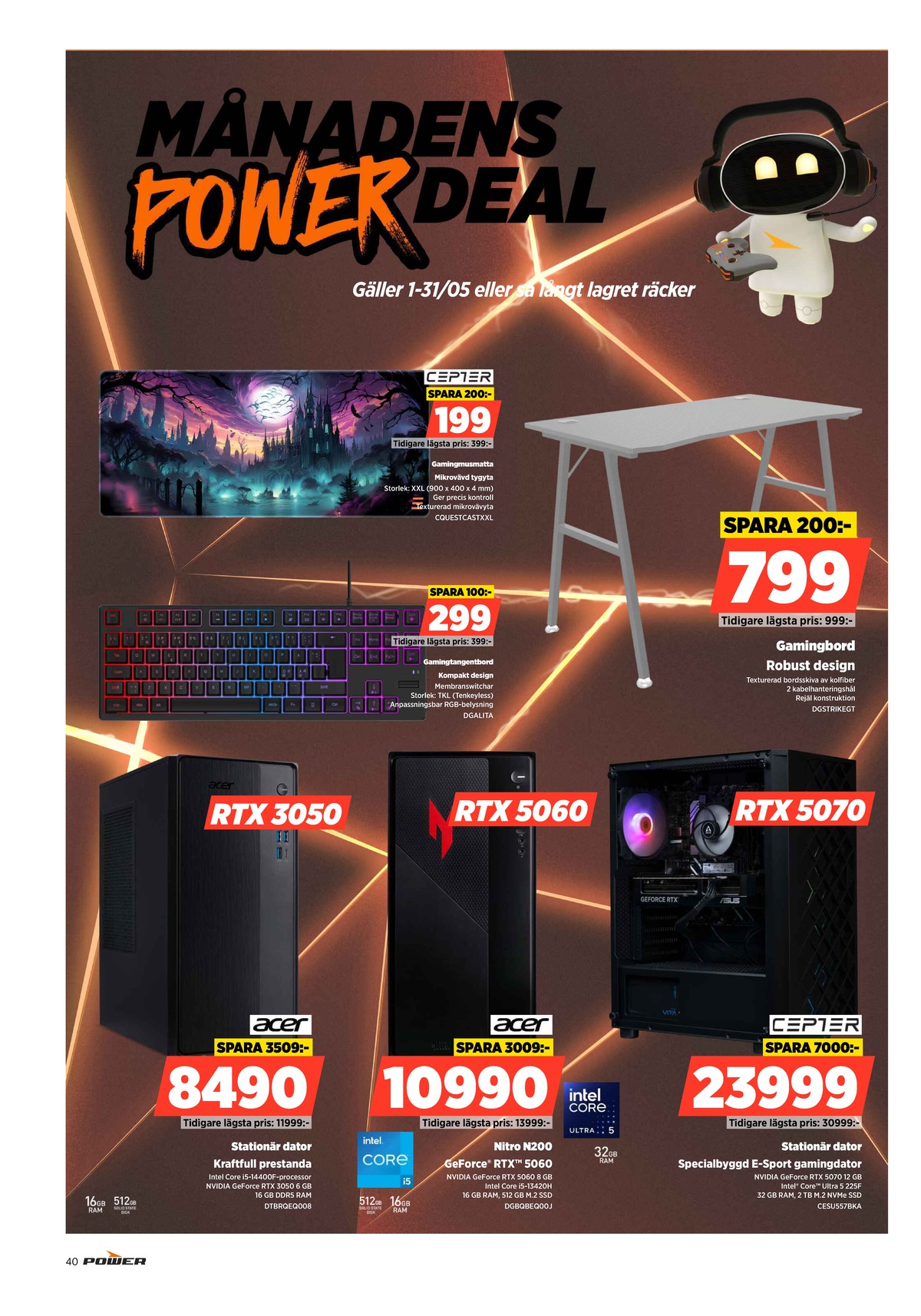 Se Power reklamblad för vecka 20 på Kampanjveckan.se. Se bra erbjudanden på många varor. Läs reklambladet här! Sida 40
