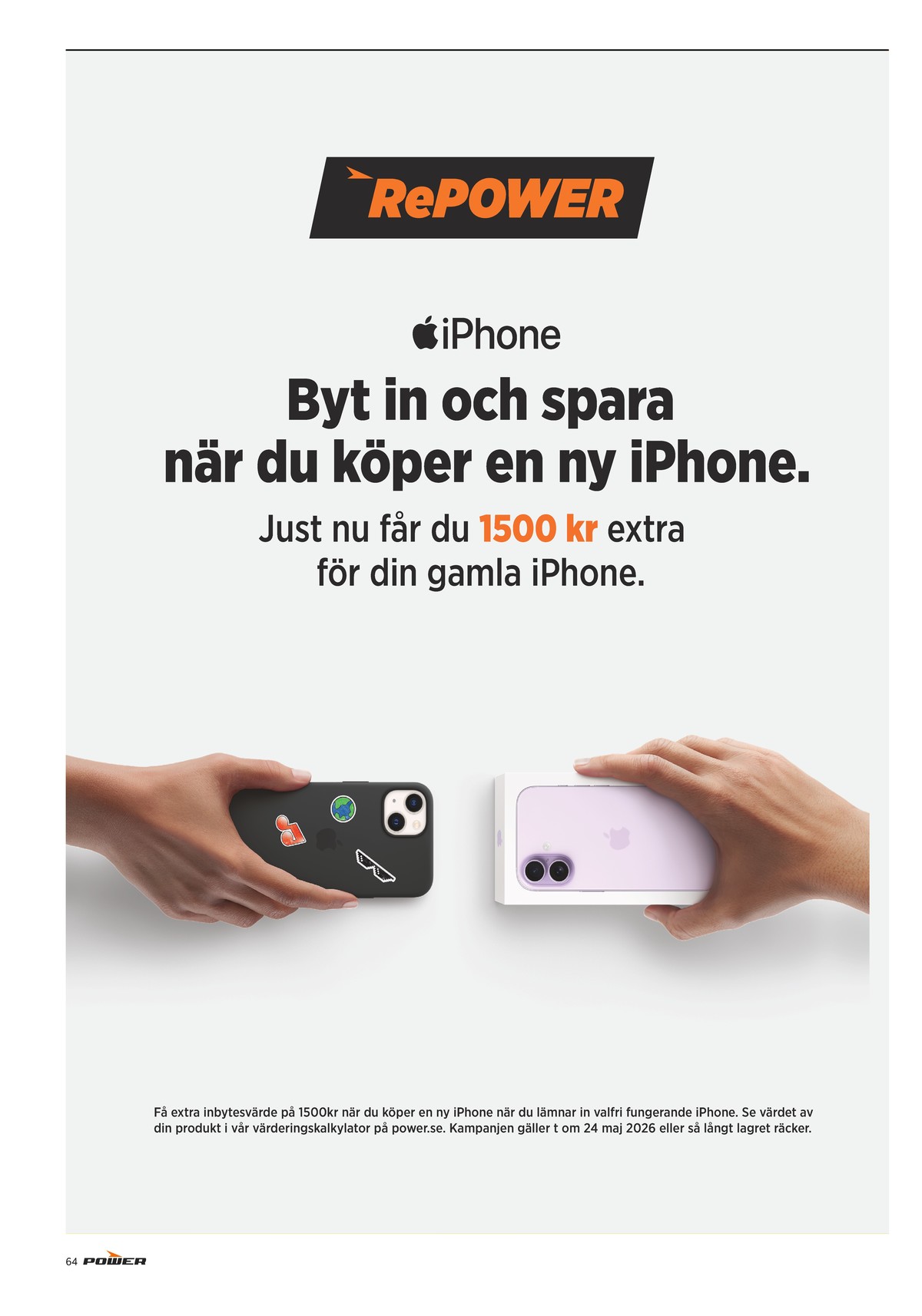Se Power reklamblad för vecka 20 på Kampanjveckan.se. Se bra erbjudanden på många varor. Läs reklambladet här! Sida 64