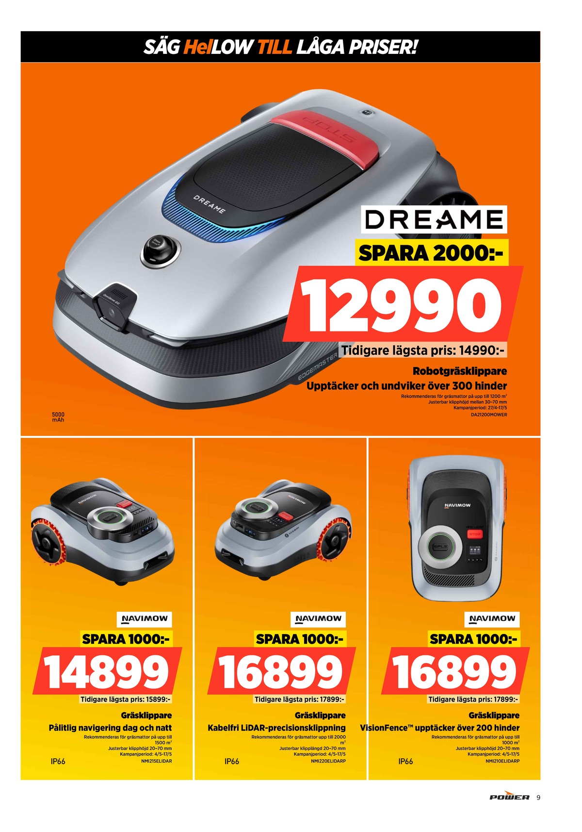 Se Power reklamblad för vecka 20 på Kampanjveckan.se. Se bra erbjudanden på många varor. Läs reklambladet här! Sida 9