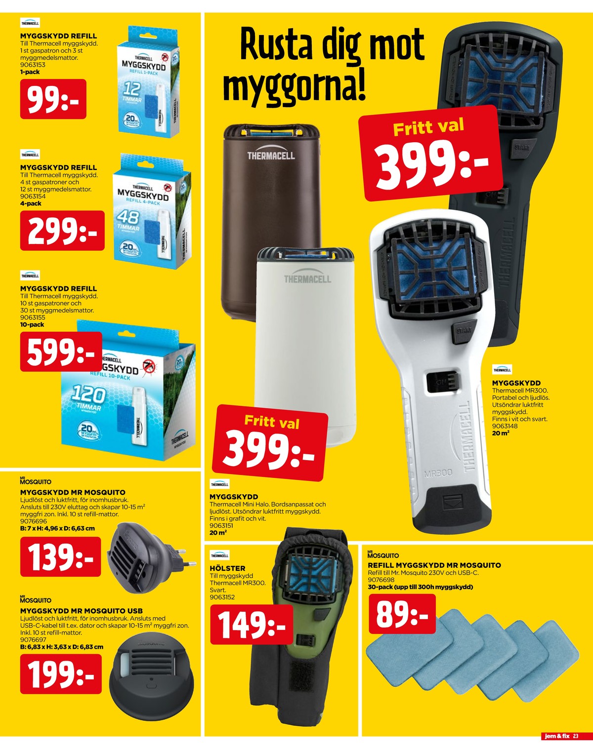 Se Jem & Fix reklamblad för vecka 20 på Kampanjveckan.se. Se bra erbjudanden på många varor. Läs reklambladet här! Sida 23
