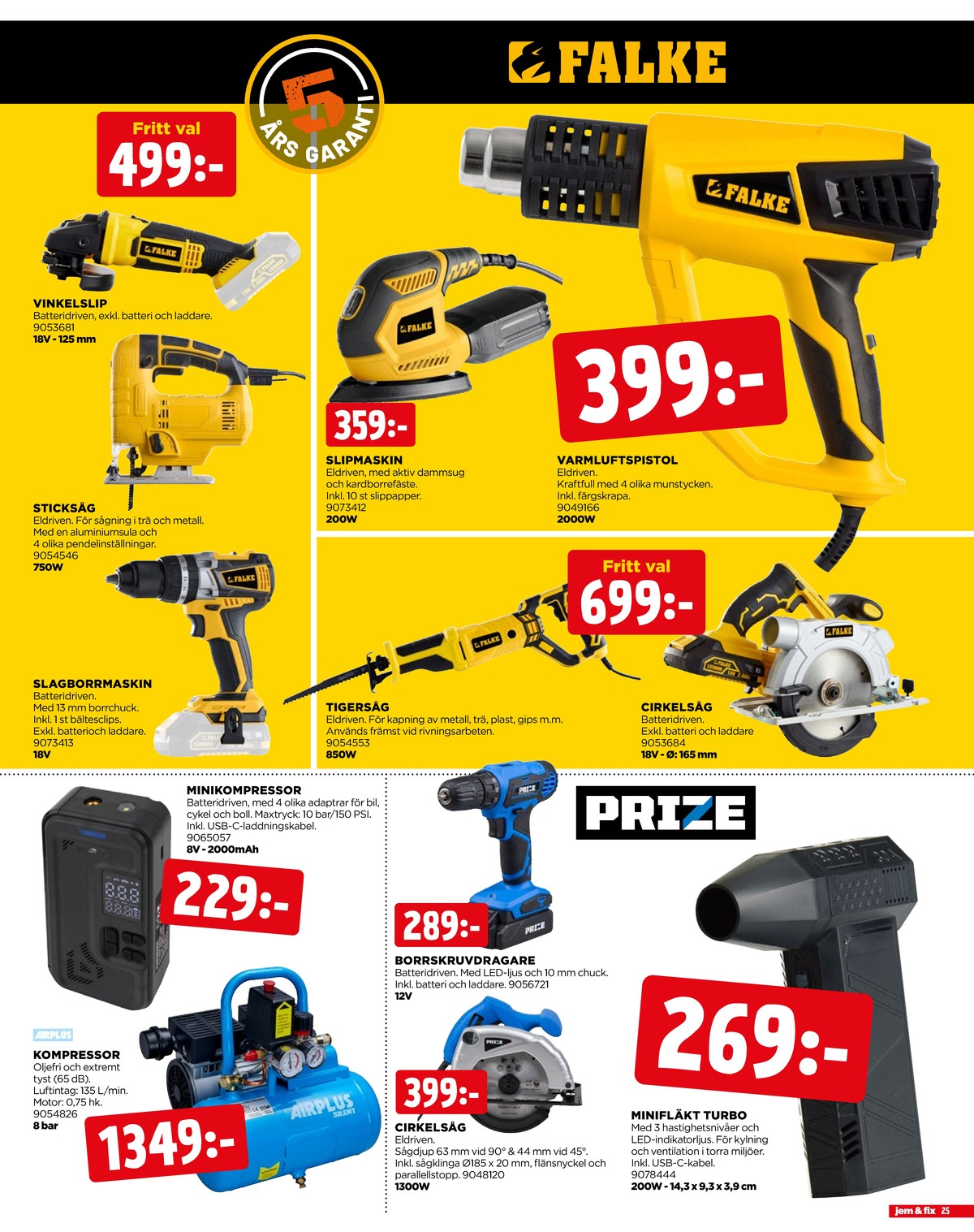 Se Jem & Fix reklamblad för vecka 20 på Kampanjveckan.se. Se bra erbjudanden på många varor. Läs reklambladet här! Sida 25