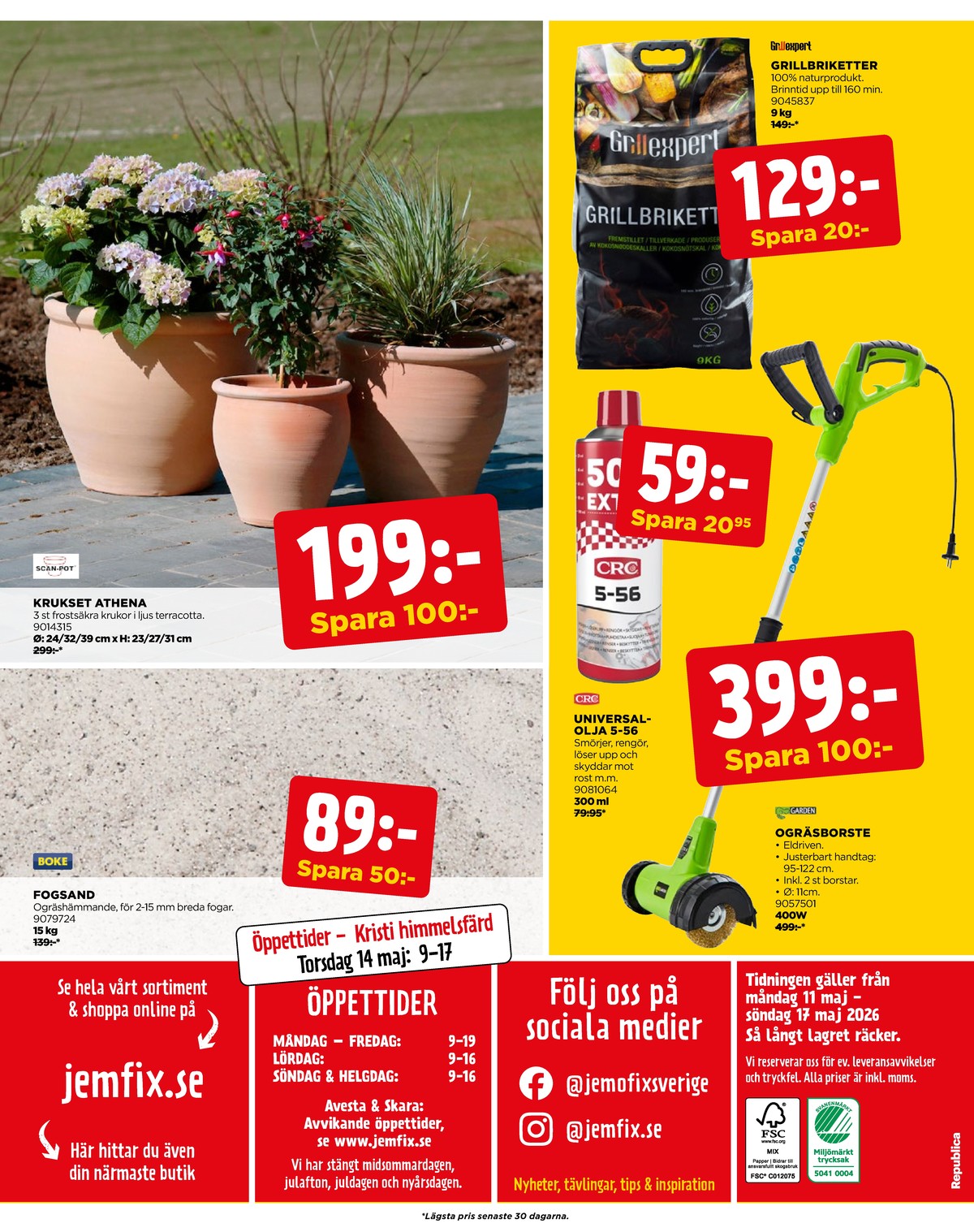 Se Jem & Fix reklamblad för vecka 20 på Kampanjveckan.se. Se bra erbjudanden på många varor. Läs reklambladet här! Sida 32