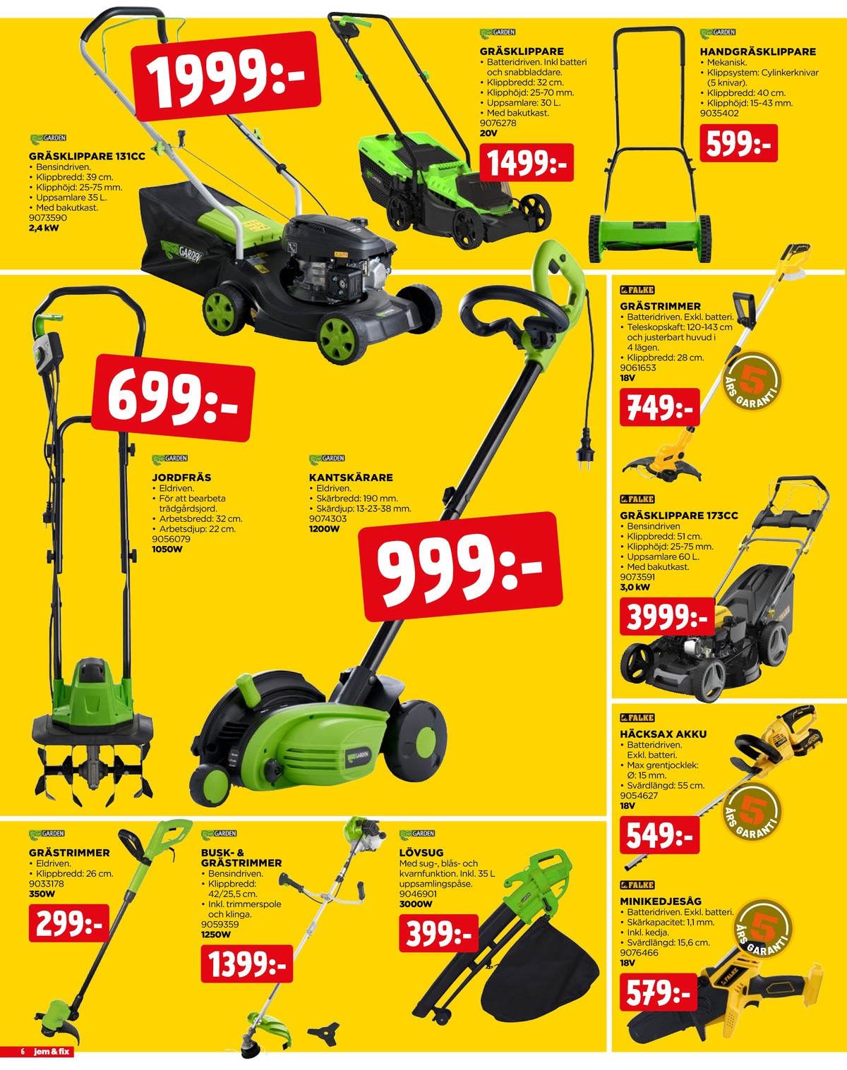 Se Jem & Fix reklamblad för vecka 20 på Kampanjveckan.se. Se bra erbjudanden på många varor. Läs reklambladet här! Sida 6