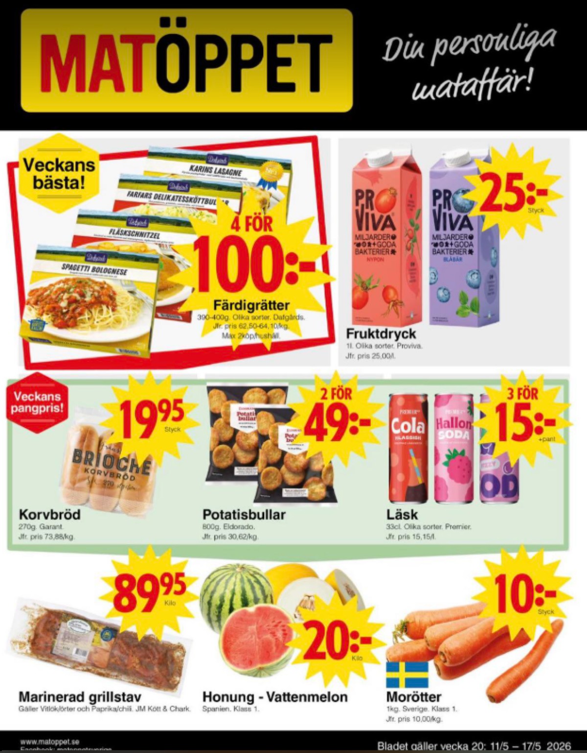 Se Matöppet reklamblad för vecka 20 på Kampanjveckan.se. Se bra erbjudanden på många varor, t.ex. blåbär fruktdryck proviva eller andra varor. Läs reklambladet här! Sida 1