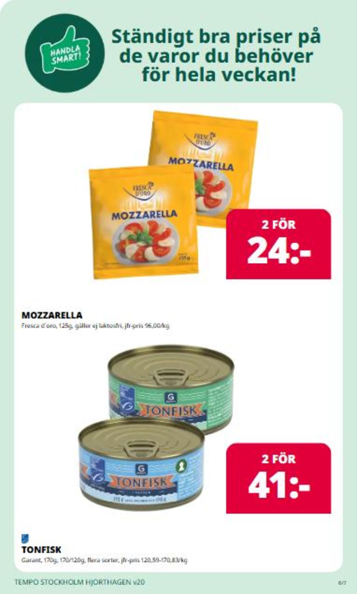 Se Tempo reklamblad för vecka 20 på Kampanjveckan.se. Se bra erbjudanden på många varor. Läs reklambladet här! Sida 6