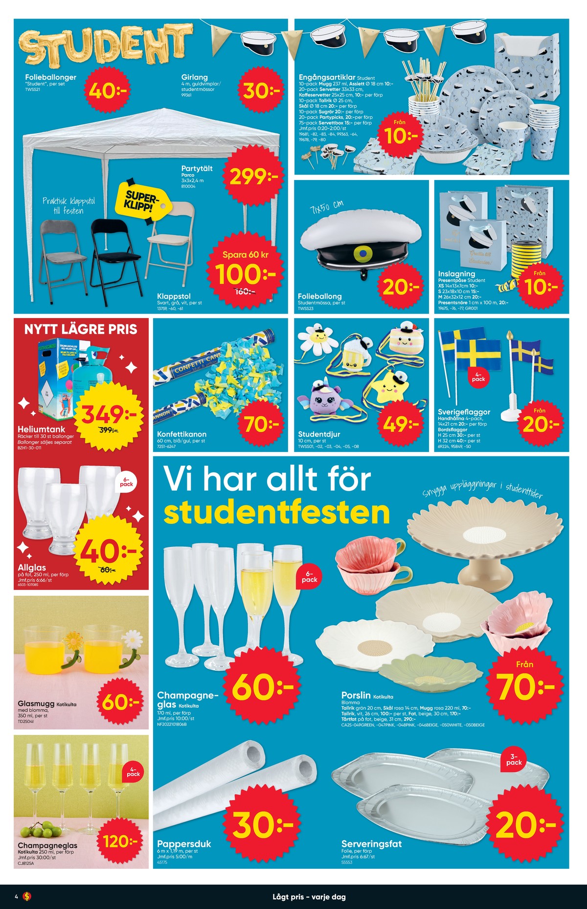 Se Dollarstore reklamblad för vecka 21 på Kampanjveckan.se. Se bra erbjudanden på många varor. Läs reklambladet här! Sida 4