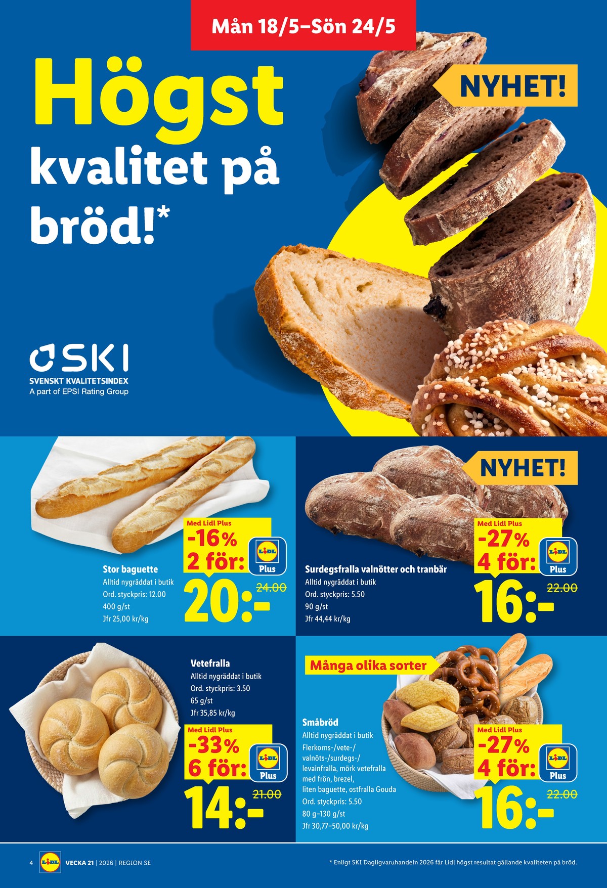 Se Lidl reklamblad för vecka 21 på Kampanjveckan.se. Se bra erbjudanden på många varor, t.ex. butiksbakat matbröd lidl eller andra varor. Läs reklambladet här! Sida 4