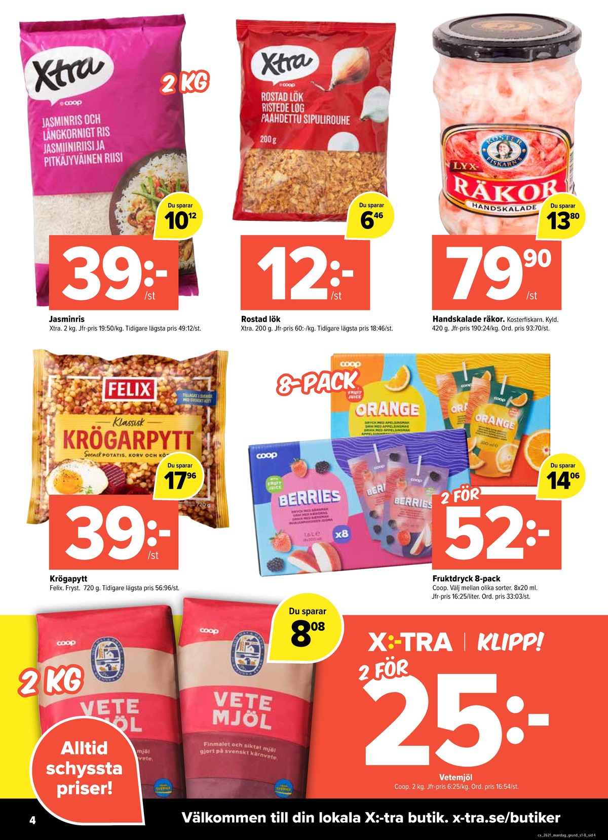 Se X:-tra reklamblad för vecka 21 på Kampanjveckan.se. Se bra erbjudanden på många varor, t.ex. jasminris x-tra eller apelsin fruktdryck coop. Läs reklambladet här! Sida 4
