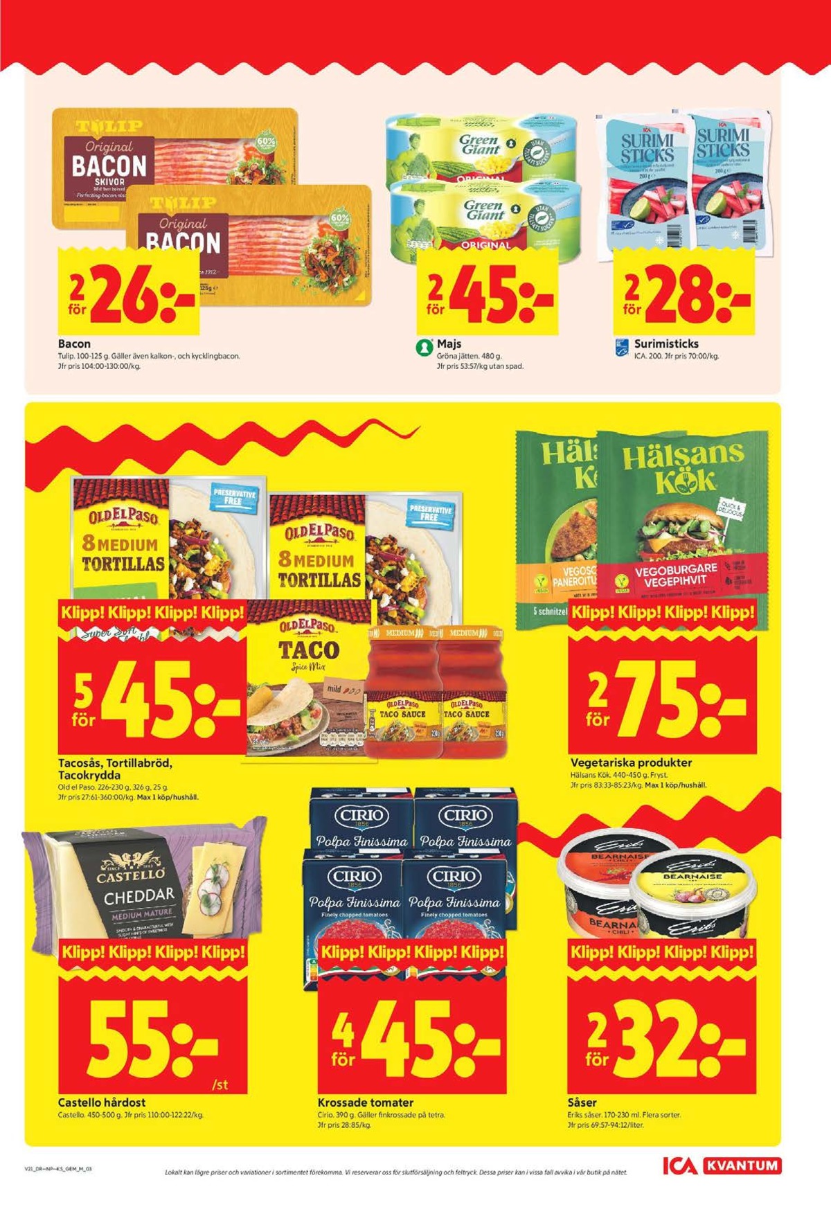 Se ICA Kvantum reklamblad för vecka 21 på Kampanjveckan.se. Se bra erbjudanden på många varor, t.ex. taco kryddmix old el paso eller vegoburgare hälsans kök. Läs reklambladet här! Sida 3
