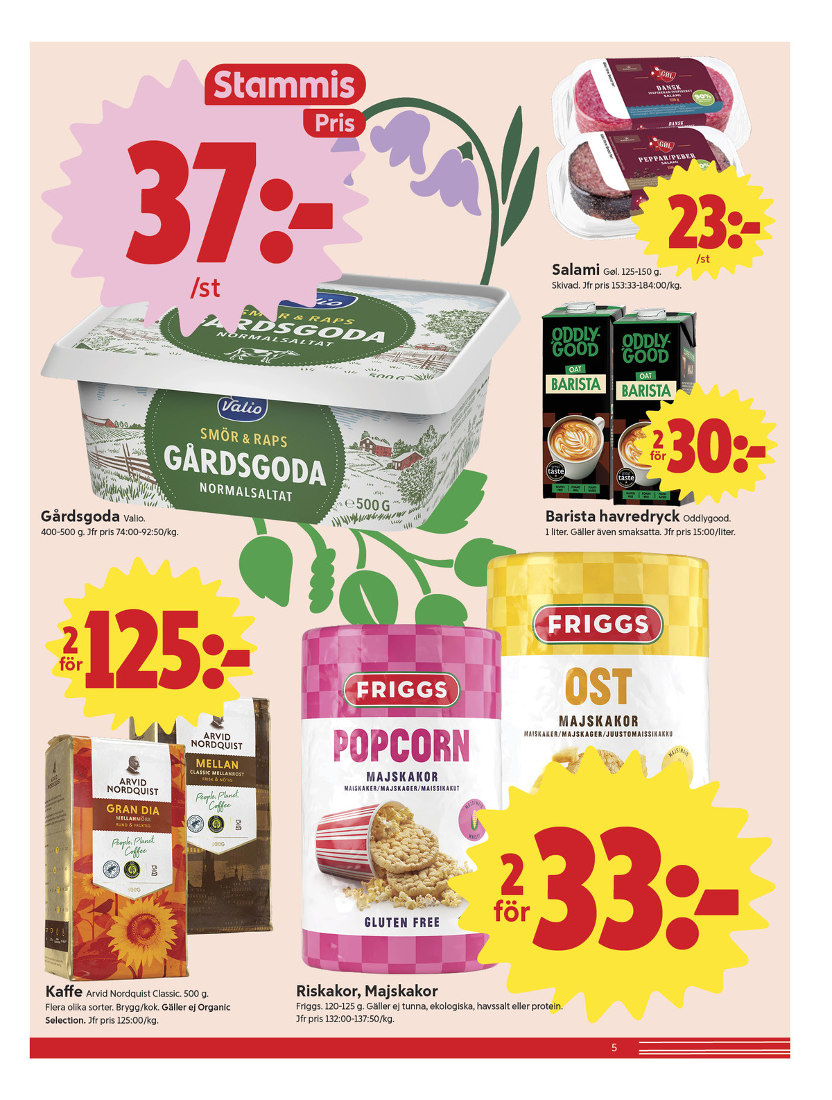 Se ICA Nära reklamblad för vecka 21 på Kampanjveckan.se. Se bra erbjudanden på många varor, t.ex. majskakor friggs eller havredryck oddlygood barista. Läs reklambladet här! Sida 5
