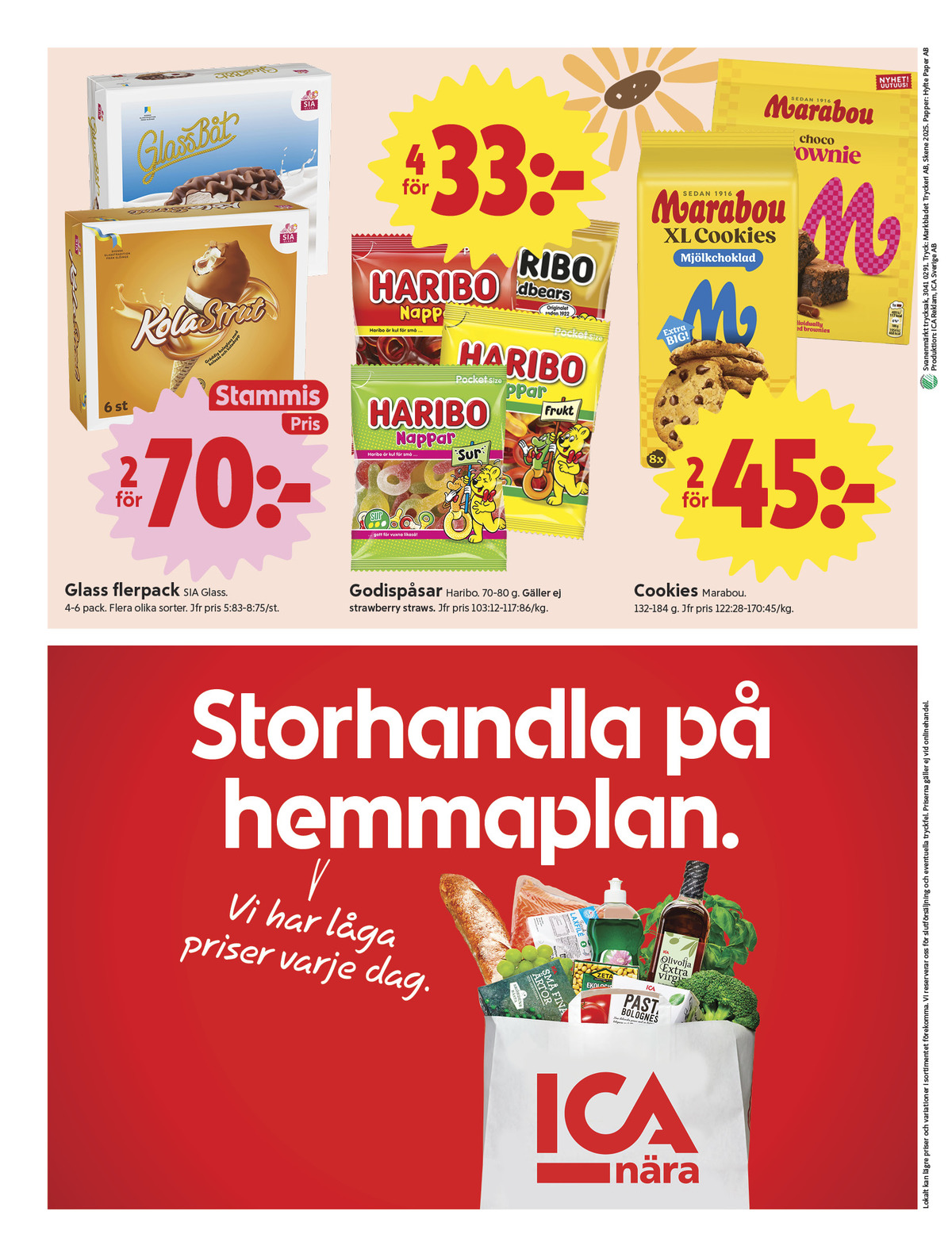 Se ICA Nära reklamblad för vecka 21 på Kampanjveckan.se. Se bra erbjudanden på många varor, t.ex. brownies marabou eller glassbåtar sia. Läs reklambladet här! Sida 8
