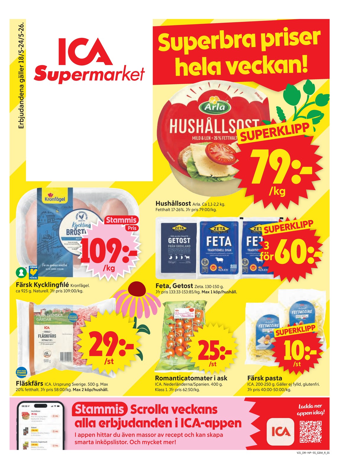 Se ICA Supermarket reklamblad för vecka 21 på Kampanjveckan.se. Se bra erbjudanden på många varor, t.ex. pasta ica eller kycklingbröstfilé kronfågel. Läs reklambladet här! Sida 1
