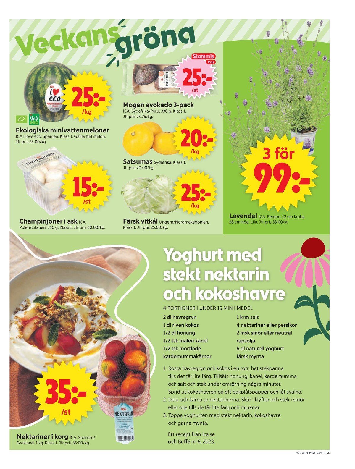 Se ICA Supermarket reklamblad för vecka 21 på Kampanjveckan.se. Se bra erbjudanden på många varor, t.ex. plantor ica eller vattenmelon ica i love eco. Läs reklambladet här! Sida 5
