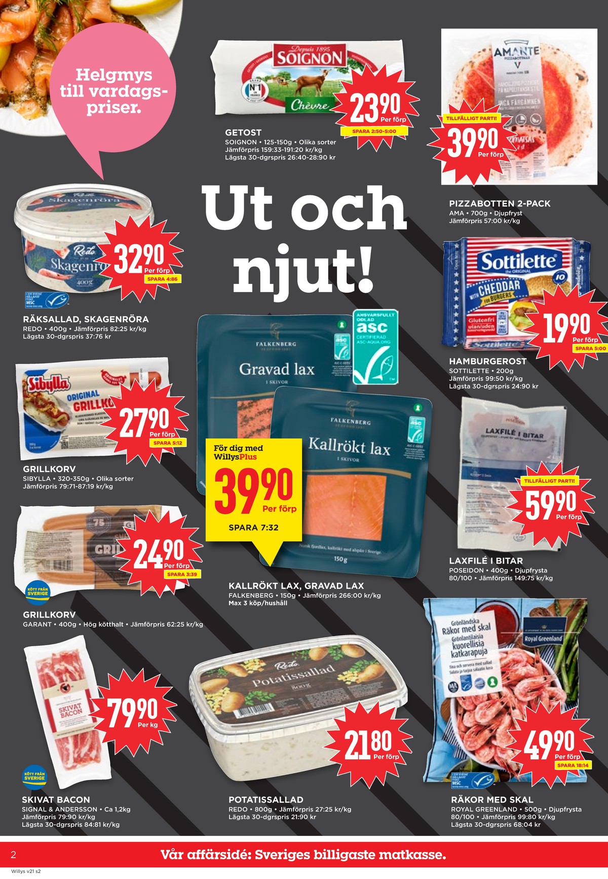 Se WILLY:S reklamblad för vecka 21 på Kampanjveckan.se. Se bra erbjudanden på många varor, t.ex. baconskivor signal & andersson eller laxfilé poseidon. Läs reklambladet här! Sida 2
