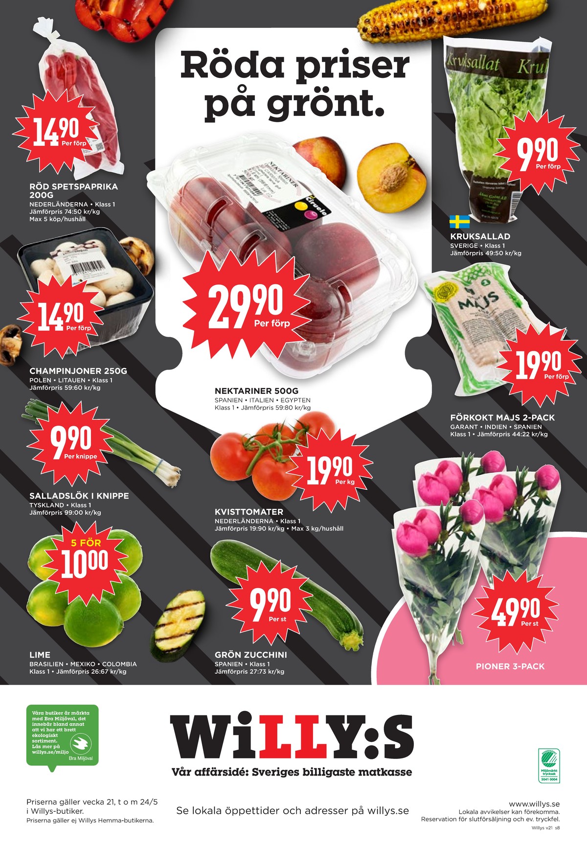 Se WILLY:S reklamblad för vecka 21 på Kampanjveckan.se. Se bra erbjudanden på många varor, t.ex. lime okänd eller majskolvar garant. Läs reklambladet här! Sida 8
