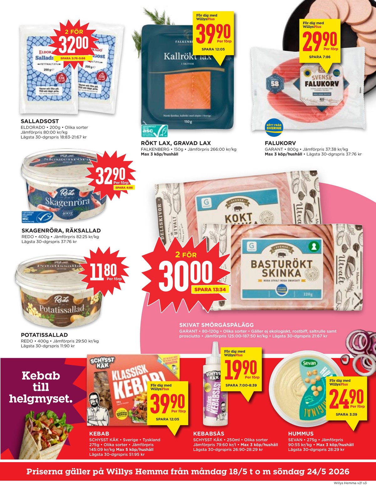Se WILLY:S hemma reklamblad för vecka 21 på Kampanjveckan.se. Se bra erbjudanden på många varor, t.ex. salladsost eldorado eller lax gravad falkenberg lax. Läs reklambladet här! Sida 3
