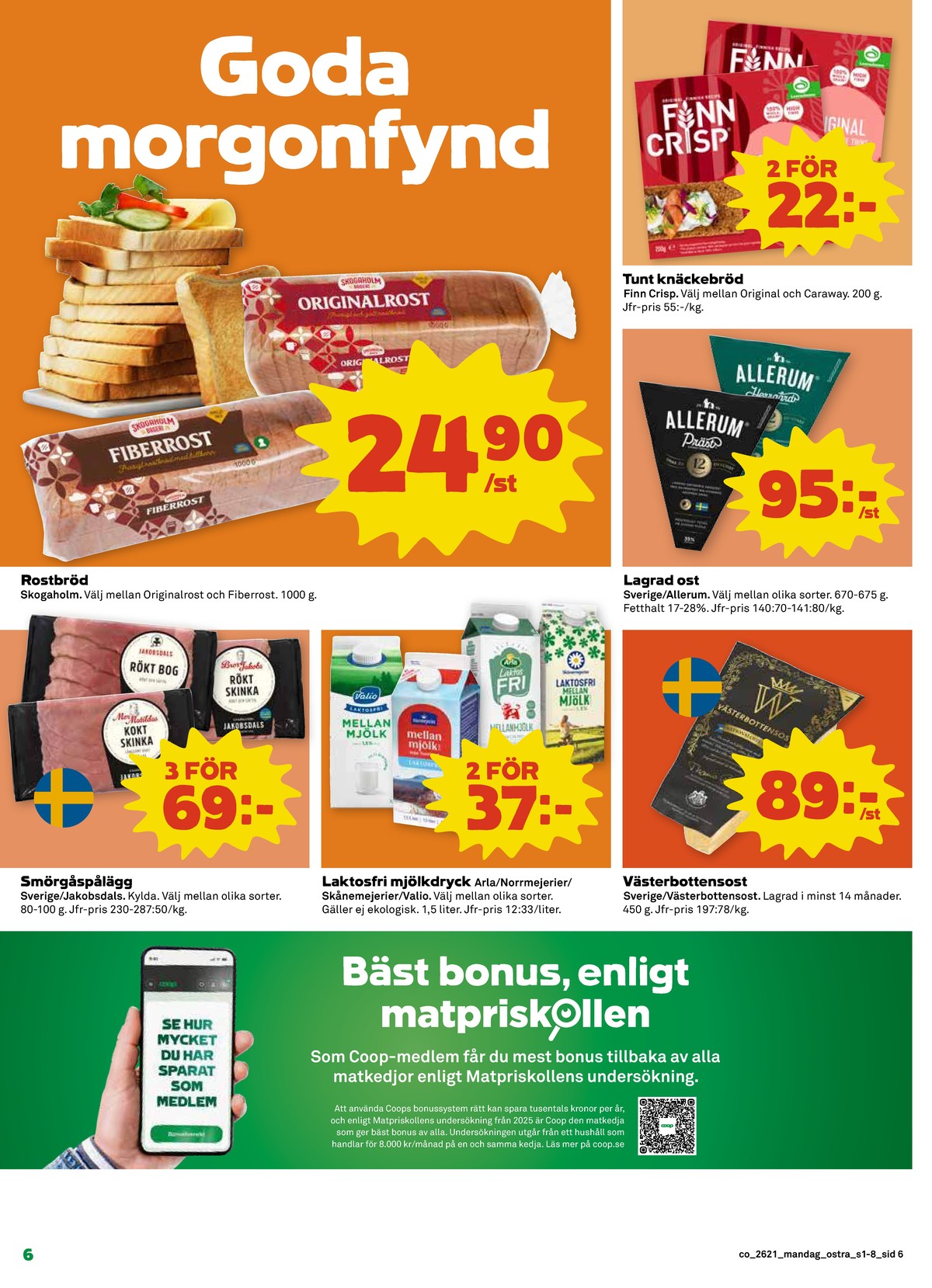 Se Coop reklamblad för vecka 21 på Kampanjveckan.se. Se bra erbjudanden på många varor, t.ex. knäckebröd finn crisp eller herrgård allerum. Läs reklambladet här! Sida 6
