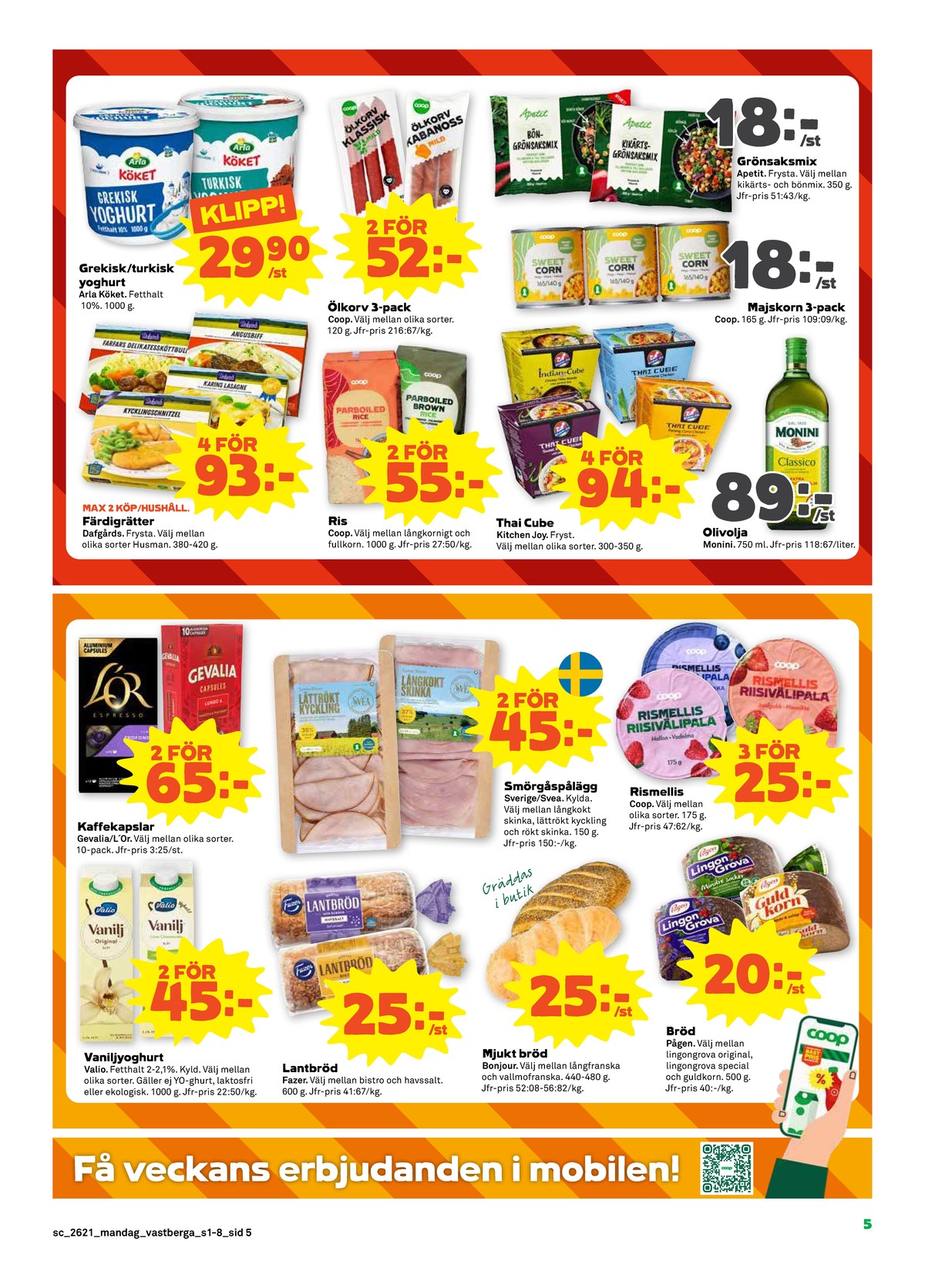 Se Stora Coop reklamblad för vecka 21 på Kampanjveckan.se. Se bra erbjudanden på många varor, t.ex. yoghurt salakis eller yoghurt salakis. Läs reklambladet här! Sida 5
