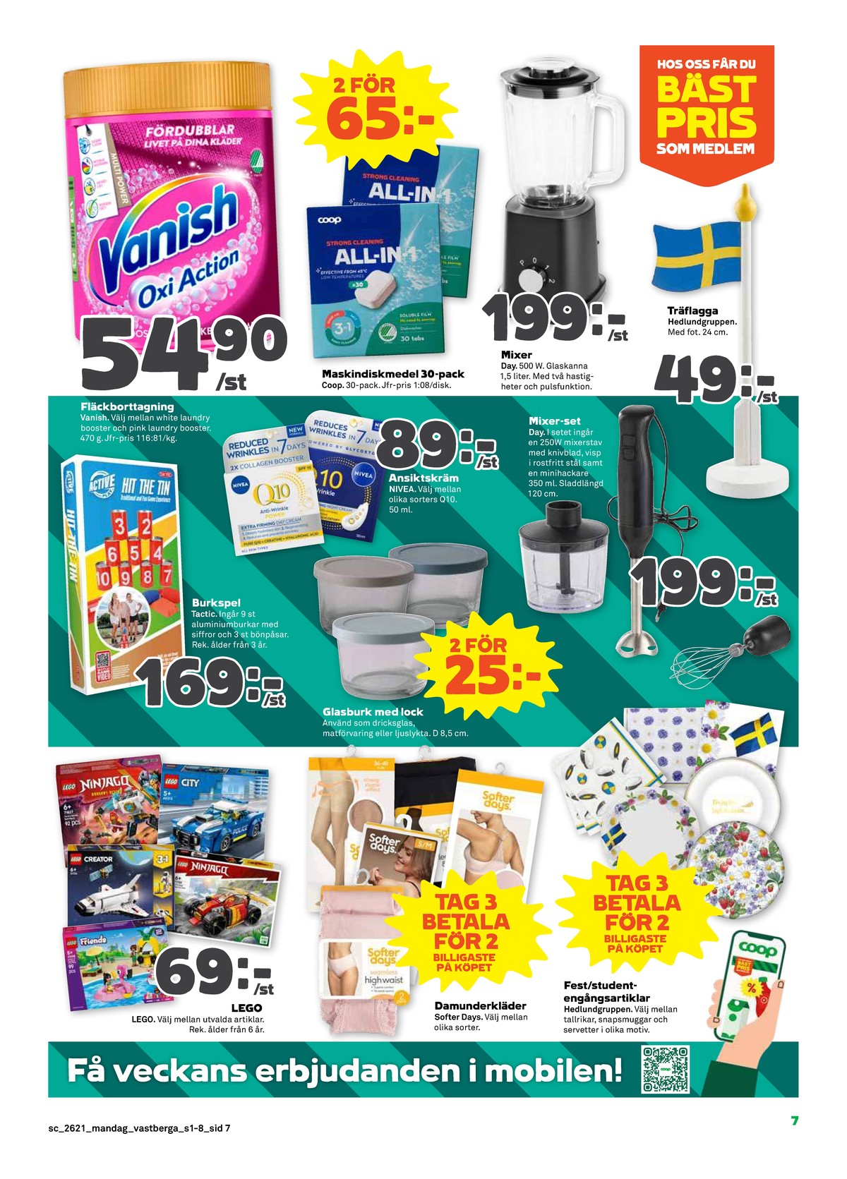 Se Stora Coop reklamblad för vecka 21 på Kampanjveckan.se. Se bra erbjudanden på många varor, t.ex. fläckborttagning vanish oxi action eller diskmaskintabs coop. Läs reklambladet här! Sida 7
