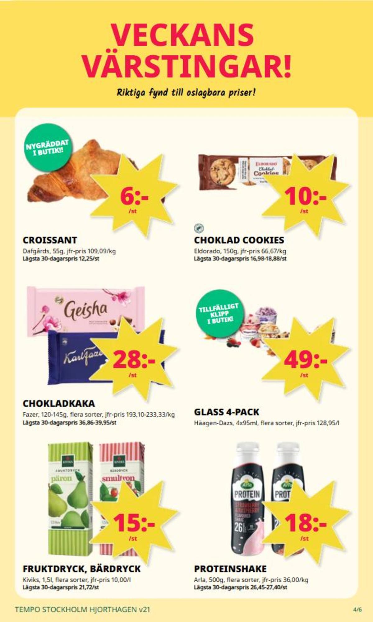 Se Tempo reklamblad för vecka 21 på Kampanjveckan.se. Se bra erbjudanden på många varor, t.ex. butiksbakat kaffebröd dafgårds eller chokladkaka milk chocolate karl fazer. Läs reklambladet här! Sida 4
