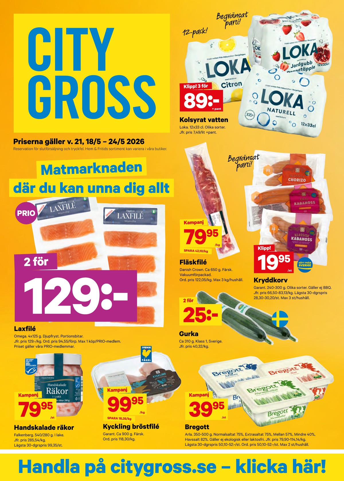 Se City Gross reklamblad för vecka 21 på Kampanjveckan.se. Se bra erbjudanden på många varor, t.ex. gurka odlarna.se eller räkor falkenberg seafood. Läs reklambladet här! Sida 1
