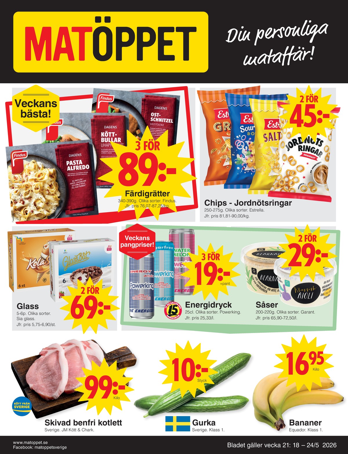 Se Matöppet reklamblad för vecka 21 på Kampanjveckan.se. Se bra erbjudanden på många varor, t.ex. kotletter jm chark eller bearnaisesås garant. Läs reklambladet här! Sida 1
