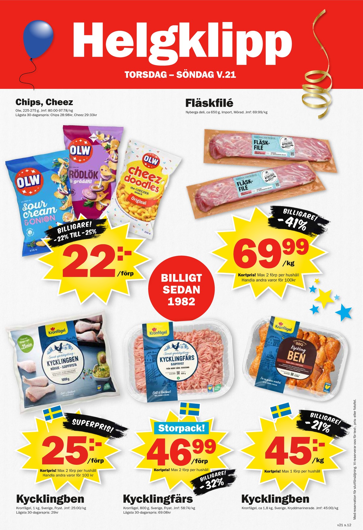 Se Pekås reklamblad för vecka 21 på Kampanjveckan.se. Se bra erbjudanden på många varor, t.ex. kycklingben kronfågel eller kycklingben kronfågel. Läs reklambladet här! Sida 12
