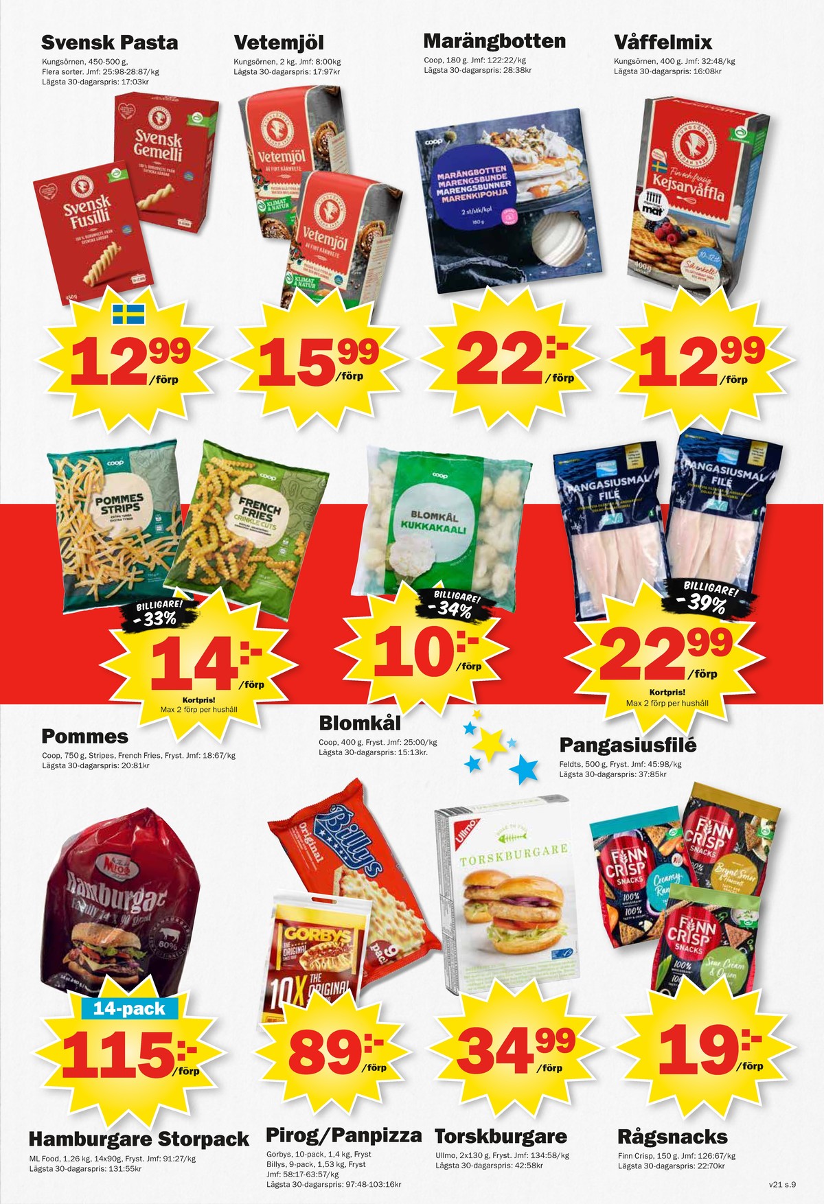 Se Pekås reklamblad för vecka 21 på Kampanjveckan.se. Se bra erbjudanden på många varor, t.ex. vetemjöl kungsörnen eller hamburgare ml food. Läs reklambladet här! Sida 9
