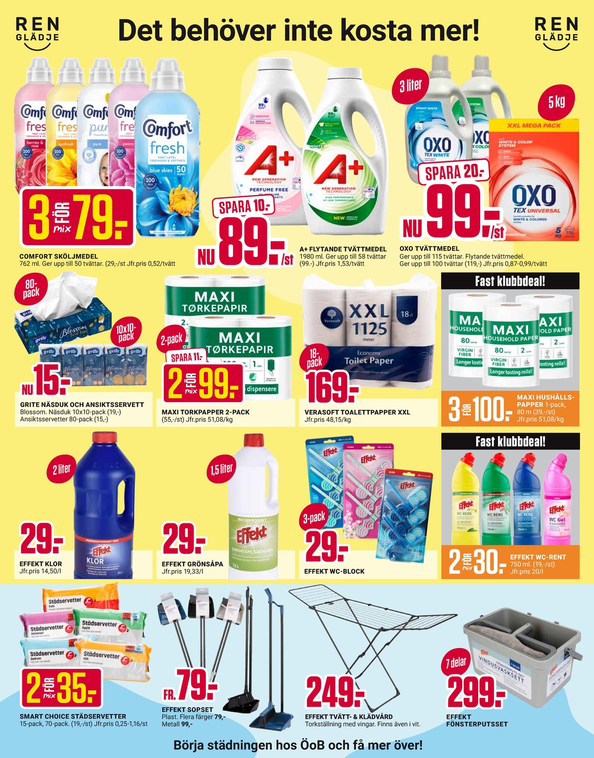 Se ÖoB reklamblad för vecka 21 på Kampanjveckan.se. Se bra erbjudanden på många varor, t.ex. wc block effekt eller sköljmedel comfort. Läs reklambladet här! Sida 3
