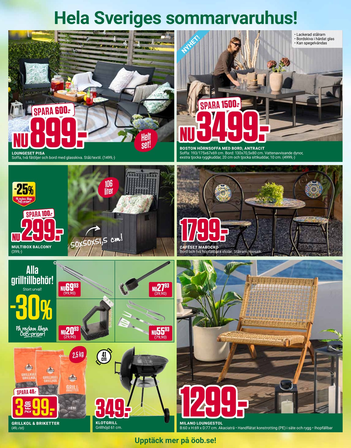 Se ÖoB reklamblad för vecka 21 på Kampanjveckan.se. Se bra erbjudanden på många varor, t.ex. utestol okänd eller utemöbler okänd. Läs reklambladet här! Sida 4

