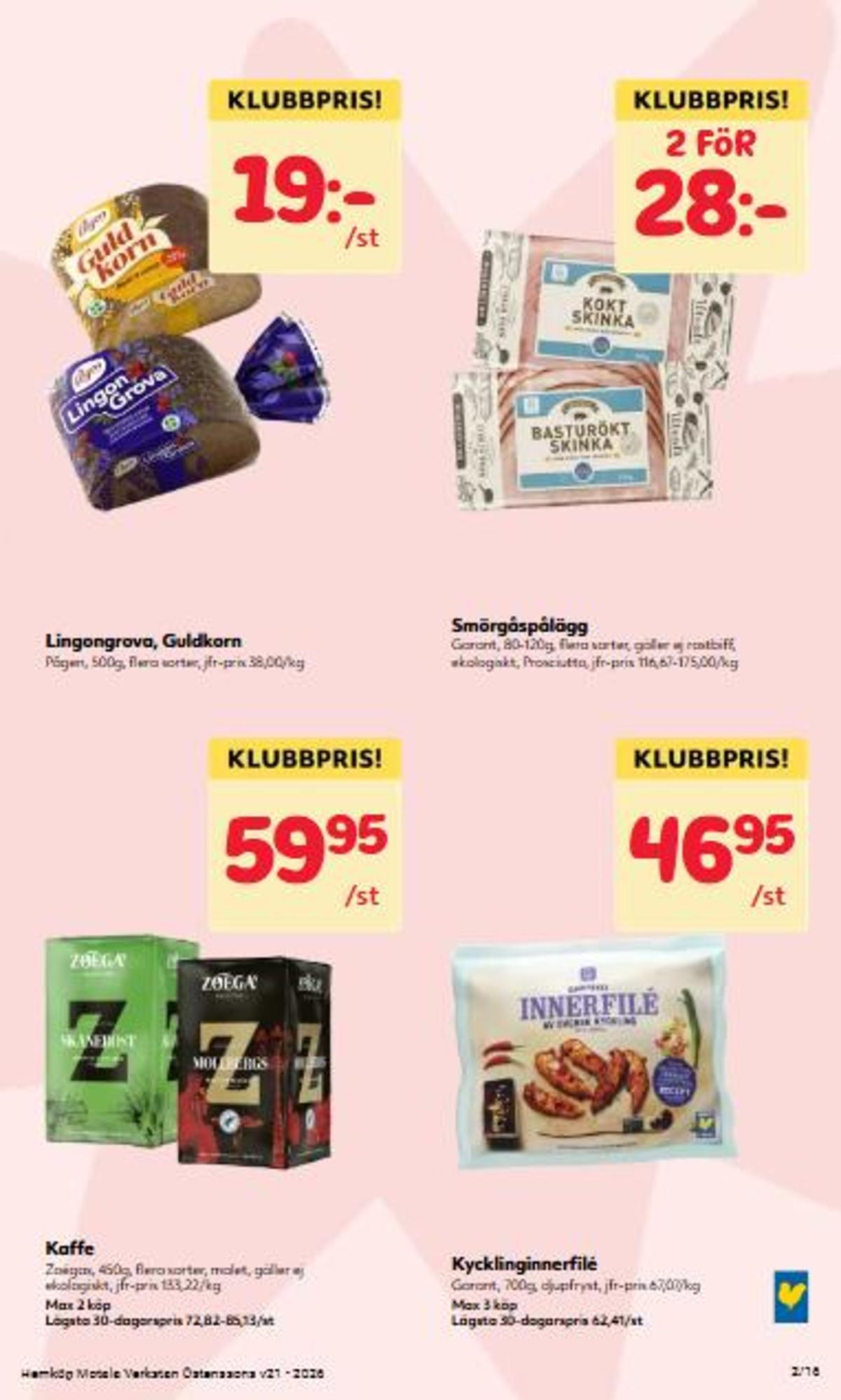 Se Hemköp reklamblad för vecka 21 på Kampanjveckan.se. Se bra erbjudanden på många varor, t.ex. kycklinginnerfilé garant eller kaffe malet skånerost. Läs reklambladet här! Sida 2
