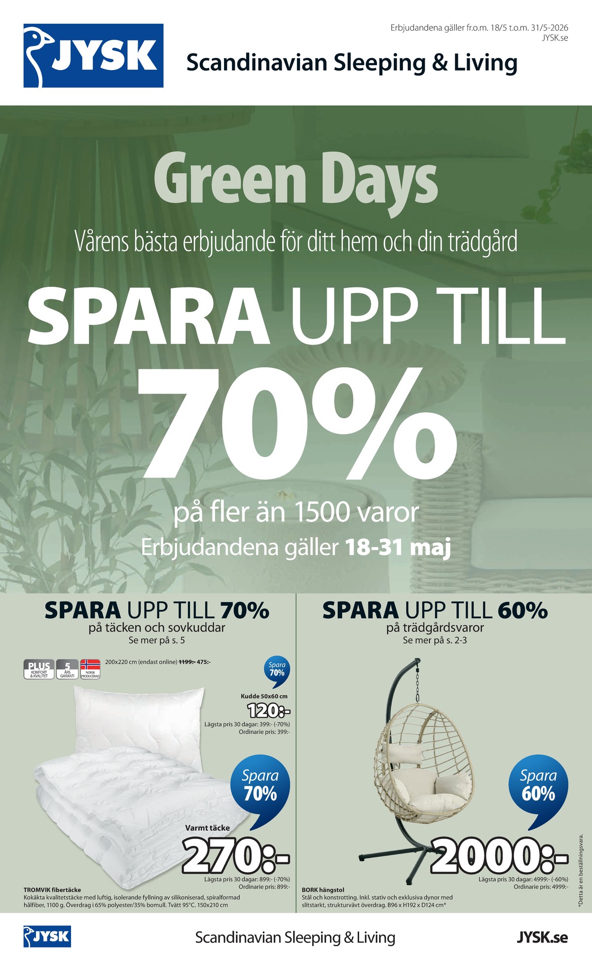 Se Jysk reklamblad för vecka 21 på Kampanjveckan.se. Se bra erbjudanden på många varor. Läs reklambladet här! Sida 2