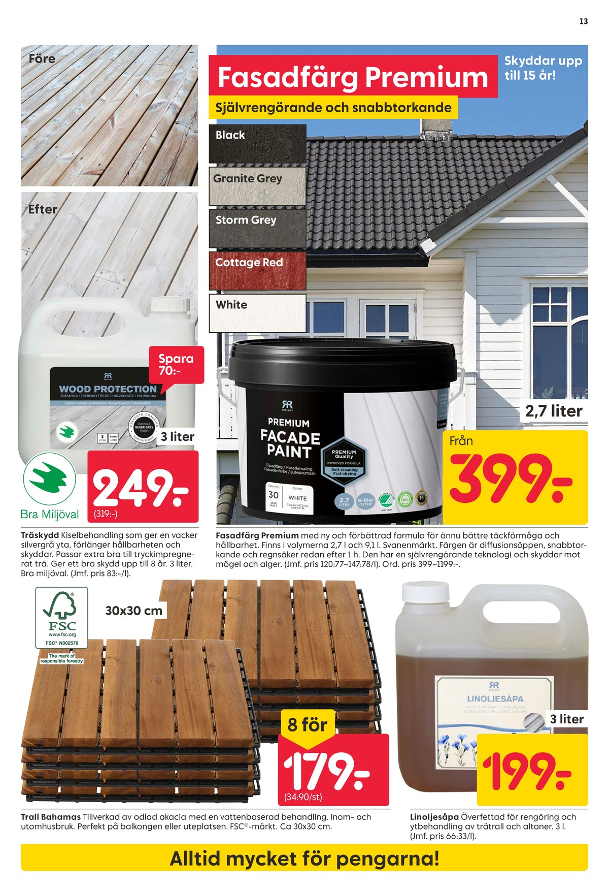 Se Rusta reklamblad för vecka 21 på Kampanjveckan.se. Se bra erbjudanden på många varor, t.ex. linoljesåpa reflekt eller trätrall okänd. Läs reklambladet här! Sida 13
