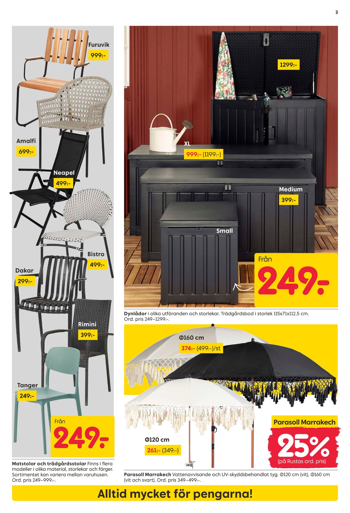 Se Rusta reklamblad för vecka 21 på Kampanjveckan.se. Se bra erbjudanden på många varor, t.ex. parasoll okänd eller utestol okänd. Läs reklambladet här! Sida 3
