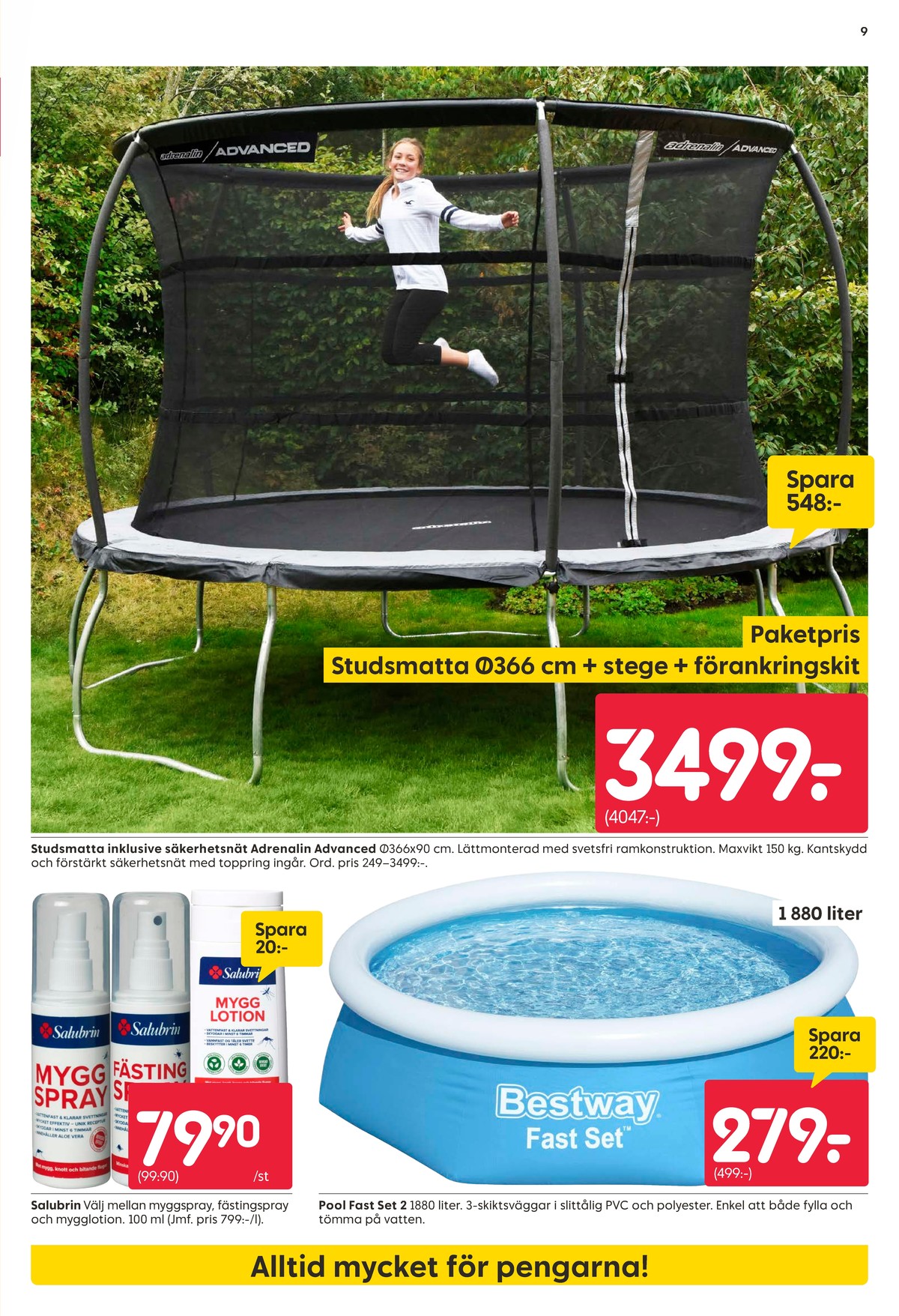 Se Rusta reklamblad för vecka 21 på Kampanjveckan.se. Se bra erbjudanden på många varor, t.ex. pool bestway eller fästingsmedel salubrin. Läs reklambladet här! Sida 9
