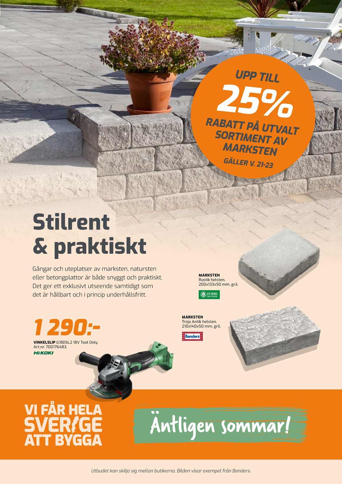 Se Bolist reklamblad för vecka 21 på Kampanjveckan.se. Se bra erbjudanden på många varor, t.ex. vinkelslip hikoki eller marksten s:t eriks. Läs reklambladet här! Sida 4
