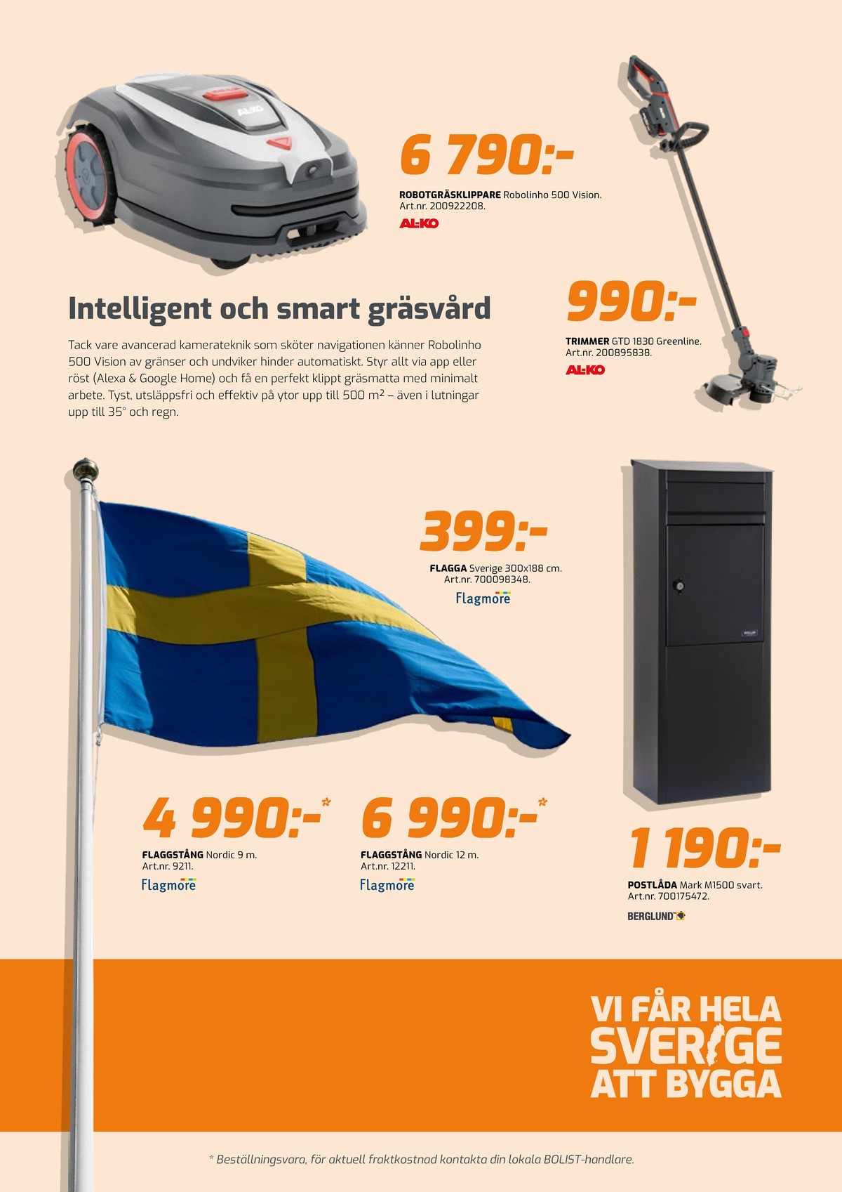 Se Bolist reklamblad för vecka 21 på Kampanjveckan.se. Se bra erbjudanden på många varor, t.ex. postlådor berglund eller flaggstång flagmore nordic. Läs reklambladet här! Sida 5

