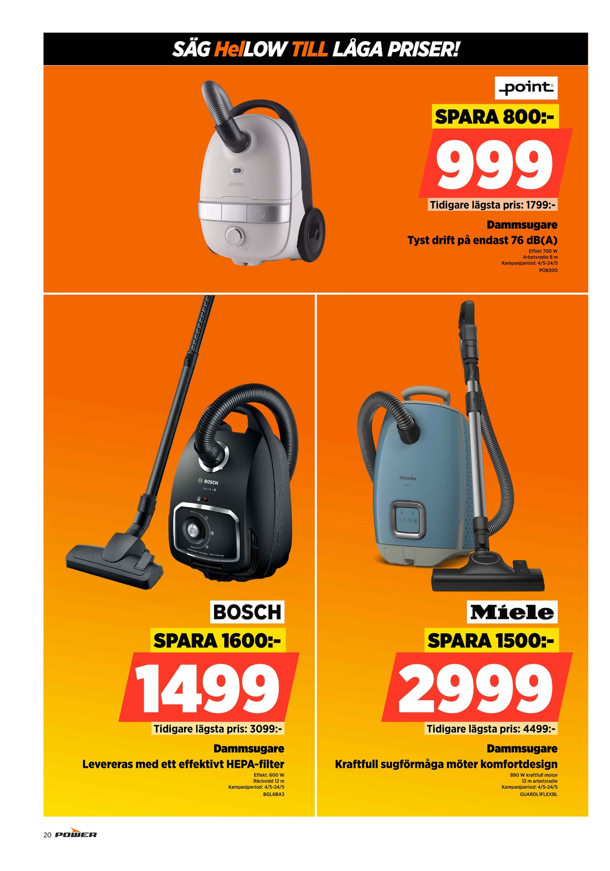 Se Power reklamblad för vecka 21 på Kampanjveckan.se. Se bra erbjudanden på många varor. Läs reklambladet här! Sida 20