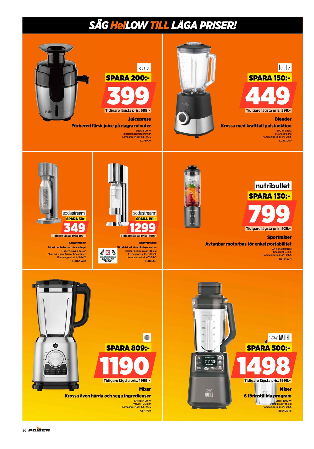 Se Power reklamblad för vecka 21 på Kampanjveckan.se. Se bra erbjudanden på många varor. Läs reklambladet här! Sida 36