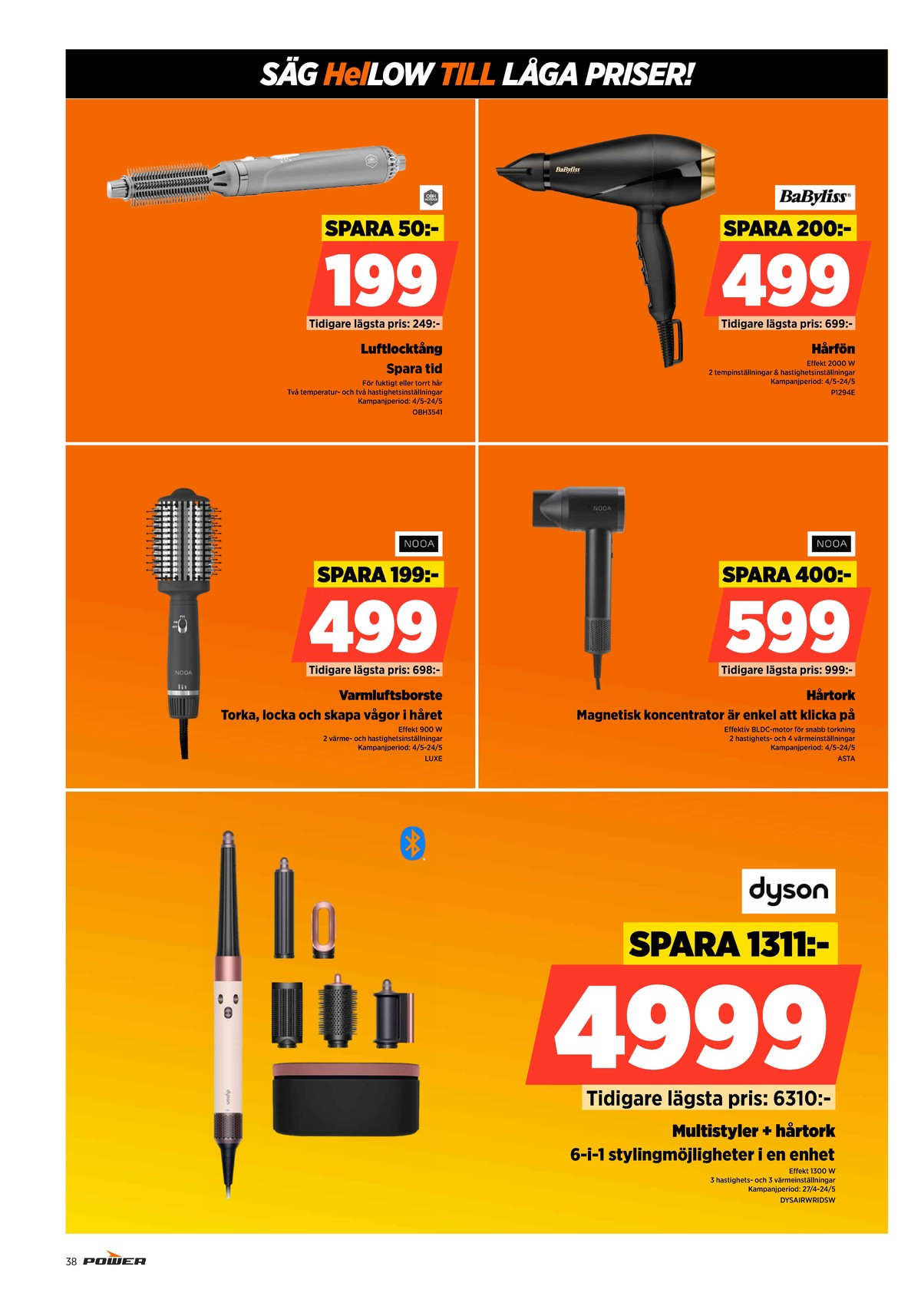 Se Power reklamblad för vecka 21 på Kampanjveckan.se. Se bra erbjudanden på många varor. Läs reklambladet här! Sida 38