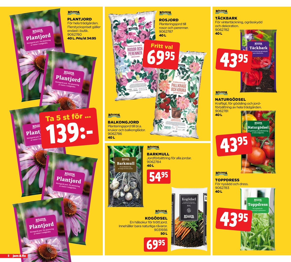 Se Jem & Fix reklamblad för vecka 21 på Kampanjveckan.se. Se bra erbjudanden på många varor, t.ex. naturgödsel rölunda eller gräsmattedress rölunda. Läs reklambladet här! Sida 8
