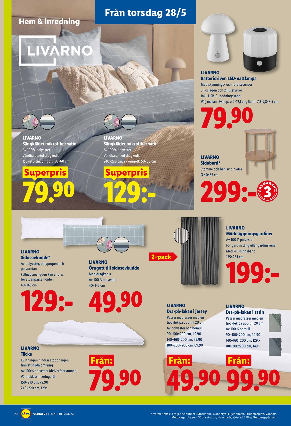 Se Lidl reklamblad för vecka 22 på Kampanjveckan.se. Se bra erbjudanden på många varor, t.ex. gardin livarno eller bäddset livarno. Läs reklambladet här! Sida 23
