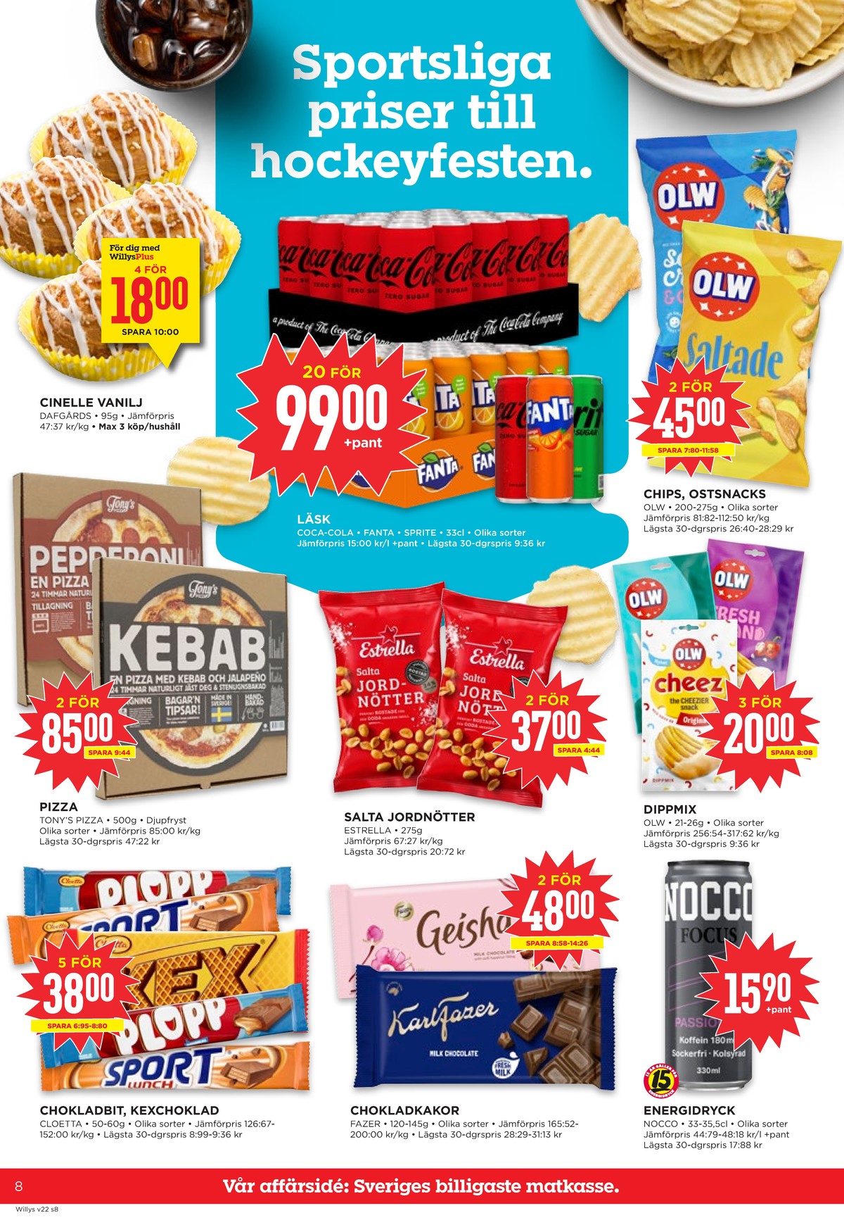 Se WILLY:S reklamblad för vecka 22 på Kampanjveckan.se. Se bra erbjudanden på många varor, t.ex. butiksbakat kaffebröd dafgårds eller läskedryck 20 pk coca cola. Läs reklambladet här! Sida 8
