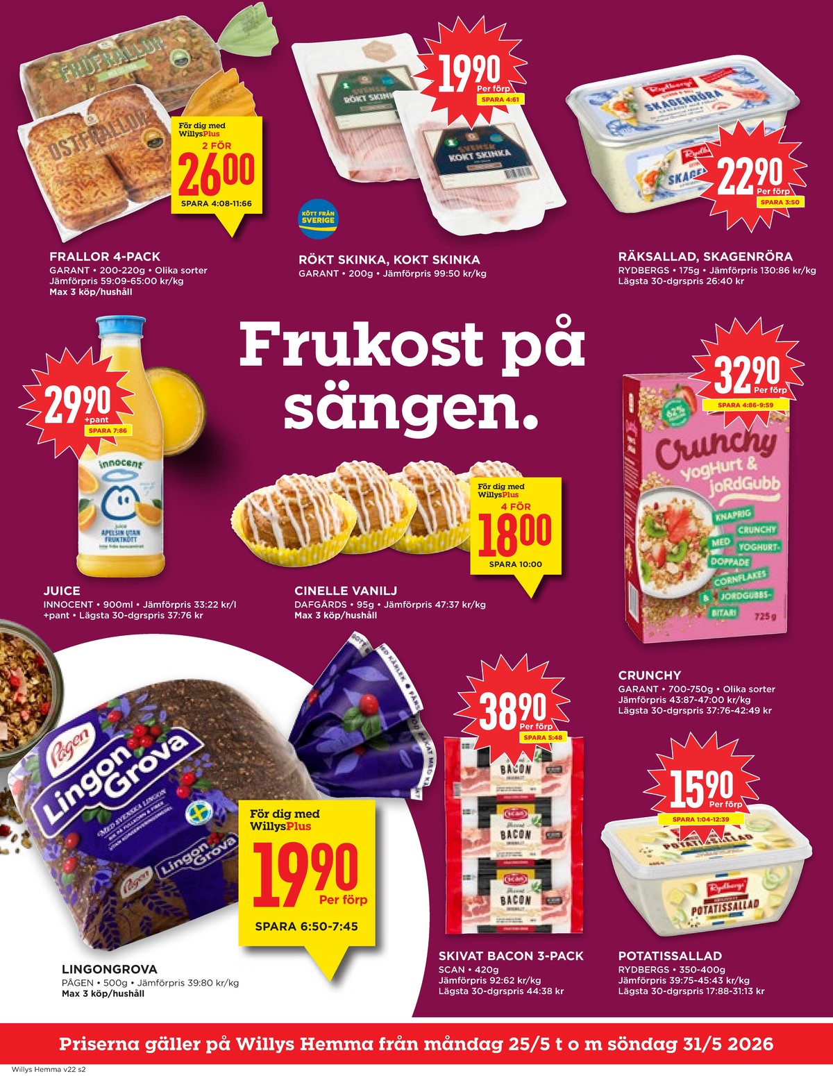 Se WILLY:S hemma reklamblad för vecka 22 på Kampanjveckan.se. Se bra erbjudanden på många varor, t.ex. vetekakor ostfrallor eller skinka rökt garant. Läs reklambladet här! Sida 2
