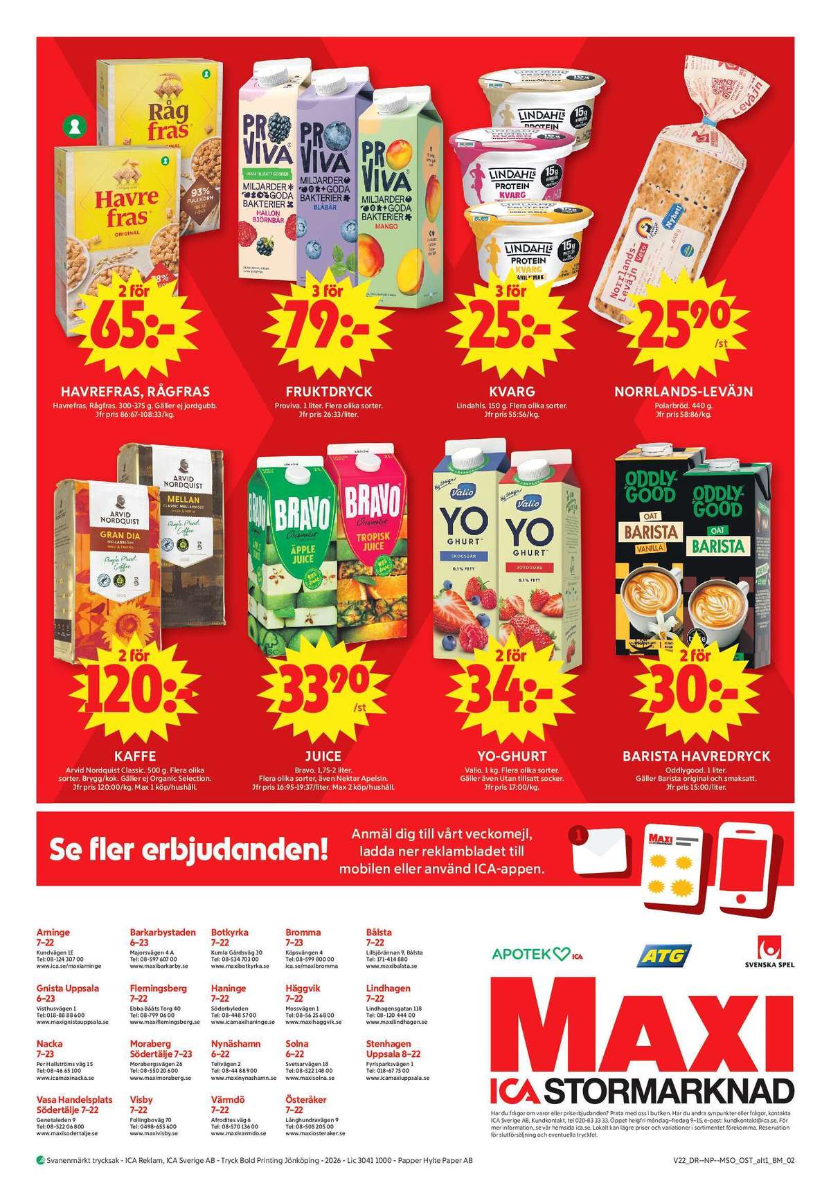 Se ICA Maxi reklamblad för vecka 22 på Kampanjveckan.se. Se bra erbjudanden på många varor, t.ex. frukostprodukt havrefras eller frukostprodukt rågfras. Läs reklambladet här! Sida 16
