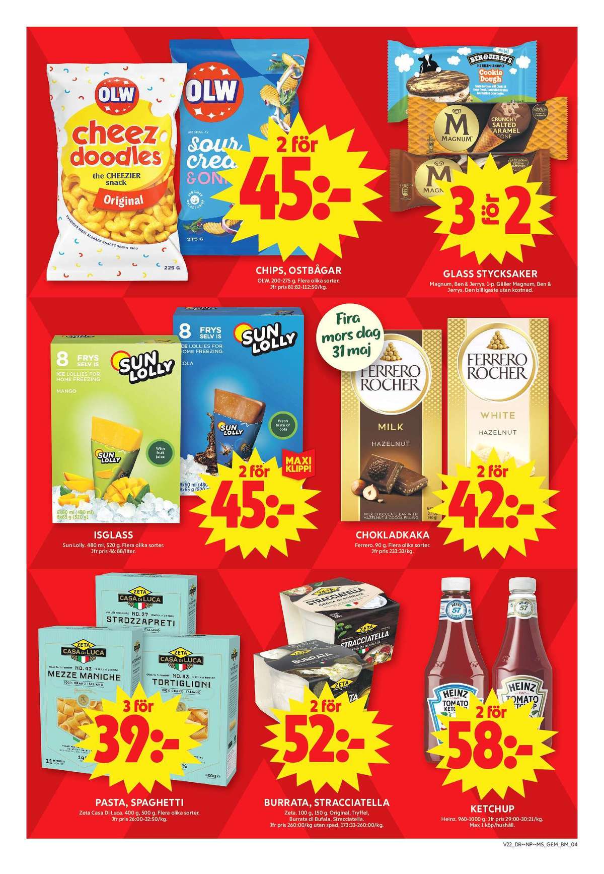 Se ICA Maxi reklamblad för vecka 22 på Kampanjveckan.se. Se bra erbjudanden på många varor, t.ex. chips sourcream & onion olw eller ostbågar cheez doodles olw. Läs reklambladet här! Sida 4
