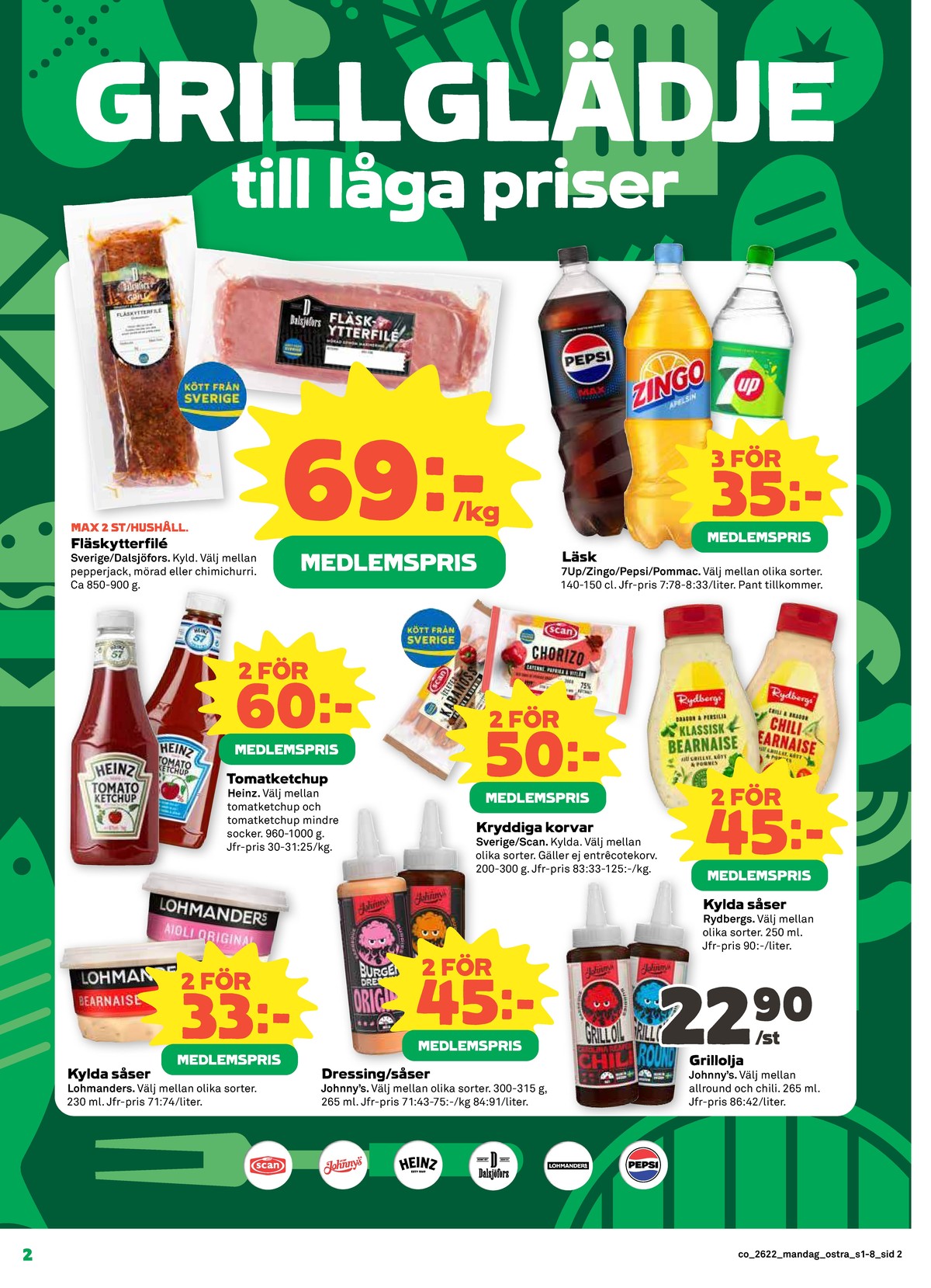 Se Coop reklamblad för vecka 22 på Kampanjveckan.se. Se bra erbjudanden på många varor, t.ex. bearnaisesås lohmanders eller bearnaisesås rydbergs. Läs reklambladet här! Sida 2
